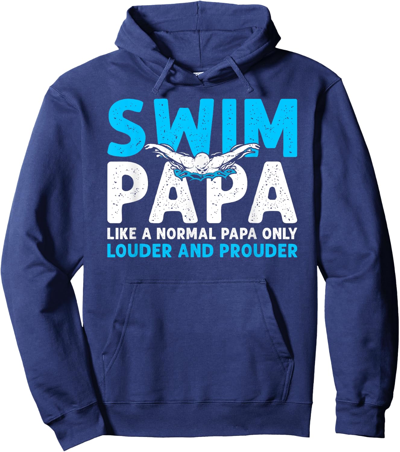 Swim Papa Louder And Prouder Swimming Papa Of A Swimmer Papa Hoodie - Hoodie | Navy