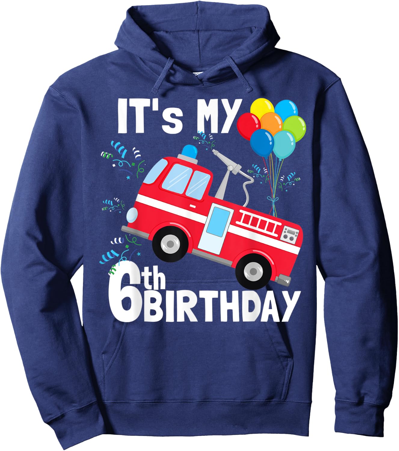 It's My 6th Birthday Fire Truck 6 Birthday Boy Gift Hoodie - Hoodie | Navy