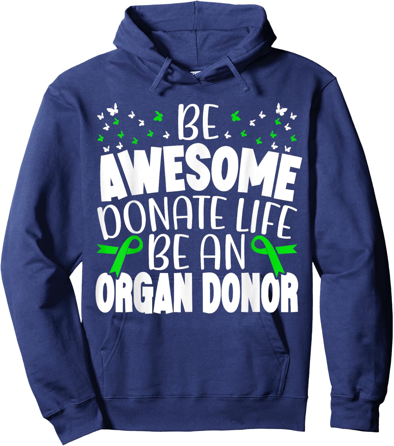 Be Awesome Donate Life Be An Organ Donor Organ Donation Hoodie - Hoodie | Navy