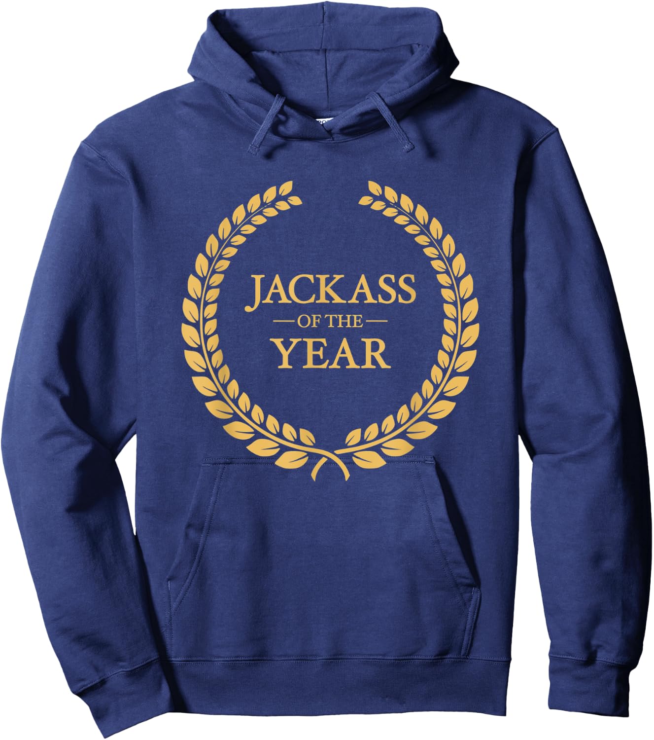 Jackass of the Year Greatest Ever Award Moron Dumbass Hoodie - Hoodie | Navy