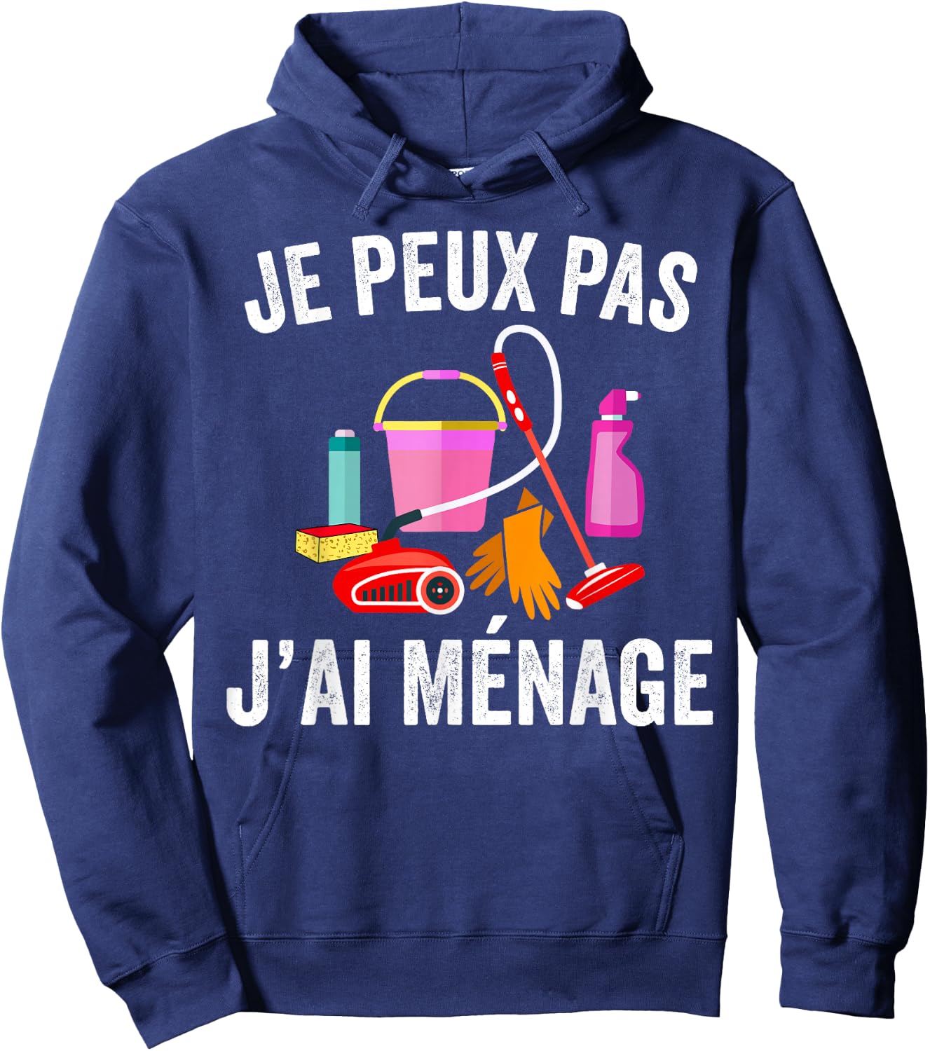 Je Peux Pas J'Ai Ménage Clean Housewife , Black, S Hoodie - Hoodie | Navy