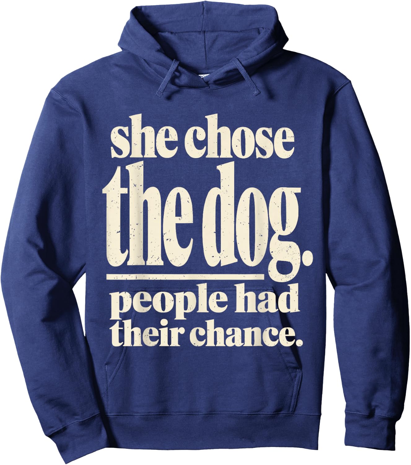 She Chose The Dog People Had Their Chance Funny Dog Lovers Hoodie - Hoodie | Navy