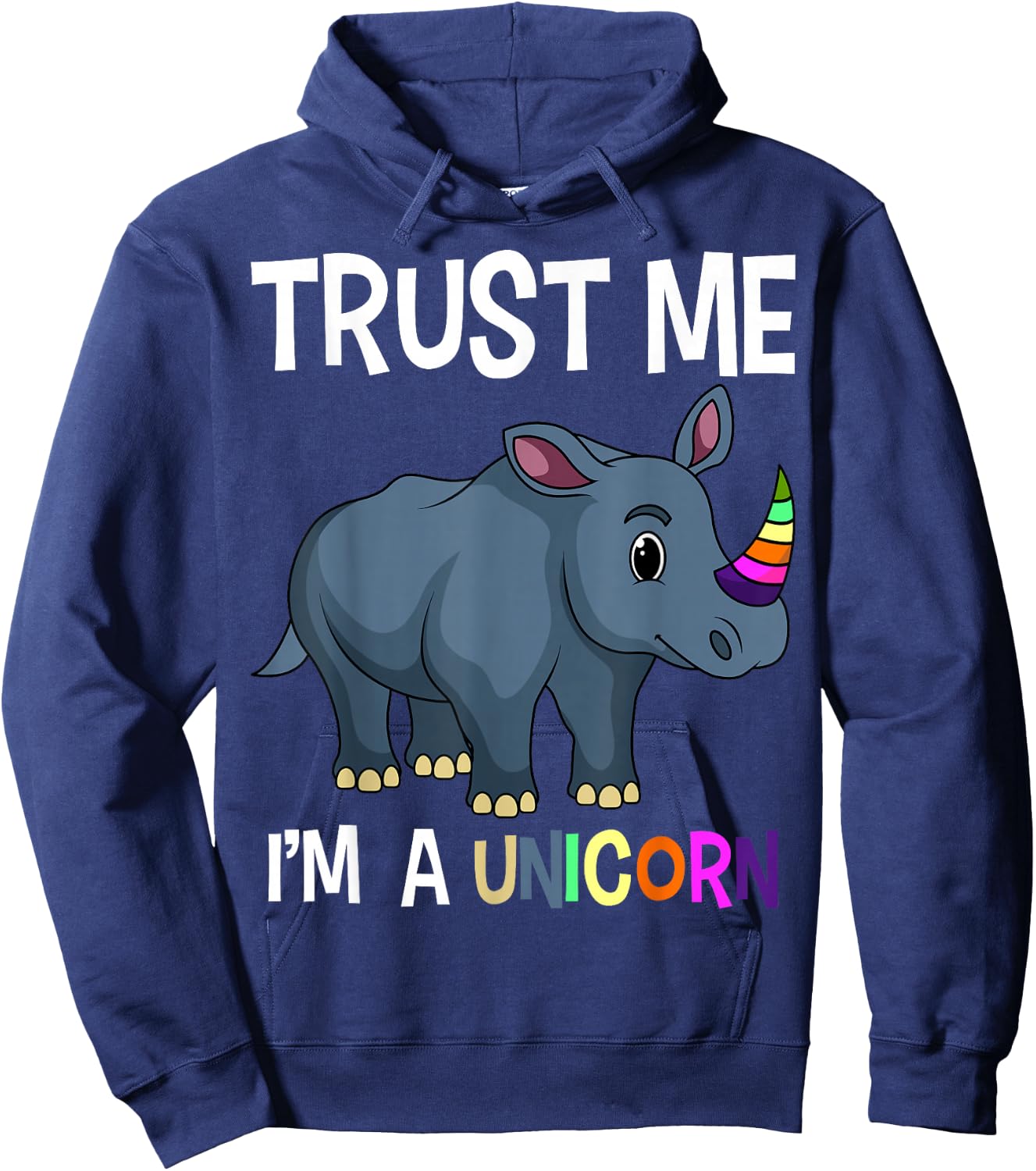 Trust Me I'm A Unicorn Funny Chubby Rhino Rhinoceros Unicorn Hoodie - Hoodie | Navy