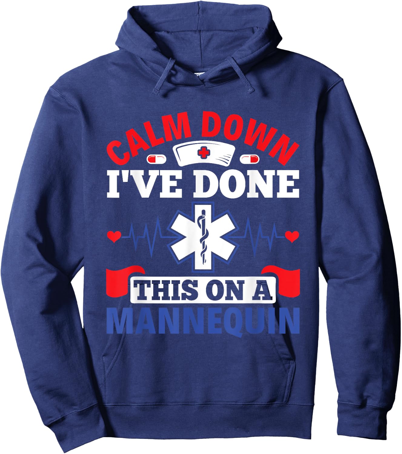 Calm Down I've Done This On A Mannequin - EMT Paramedic EMS Hoodie - Hoodie | Navy