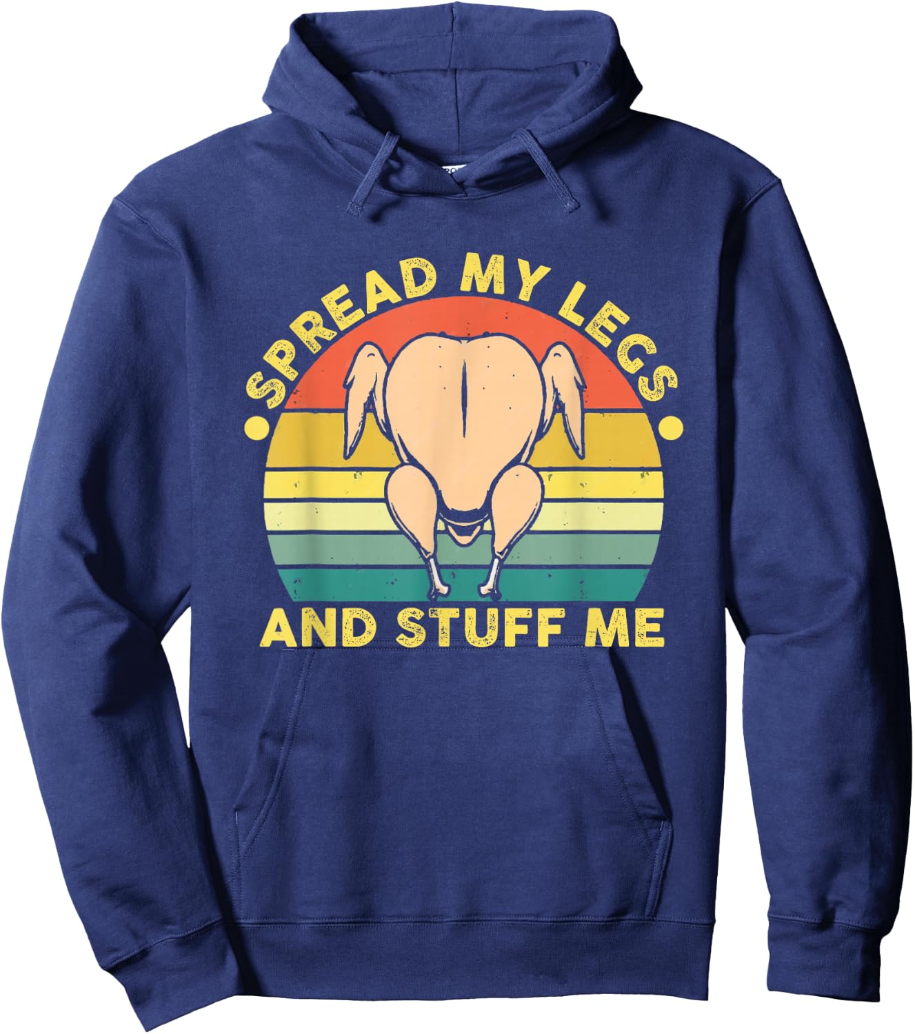 Funny Spread My Legs And Stuff Me Thanksgiving Hoodie - Hoodie | Navy