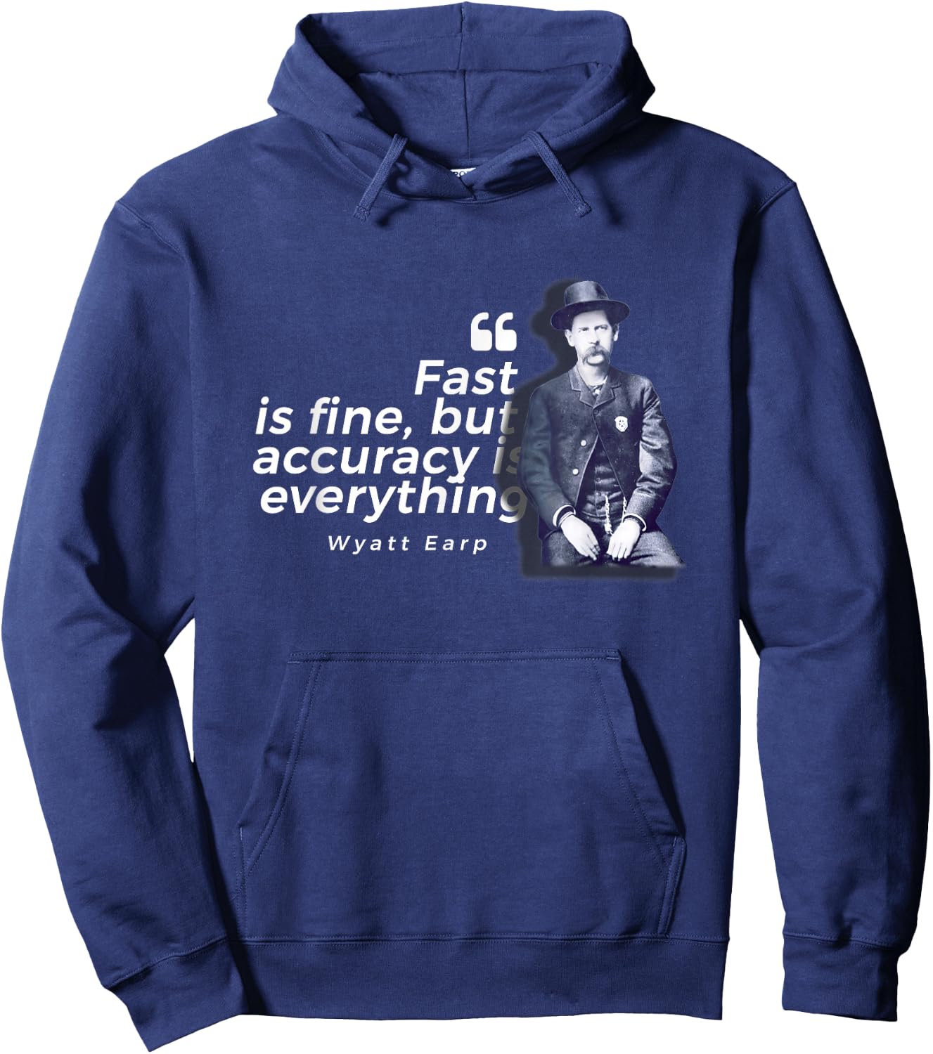 Wyatt Earp Quote - Heroic Lawman of the American West Hoodie - Hoodie | Navy