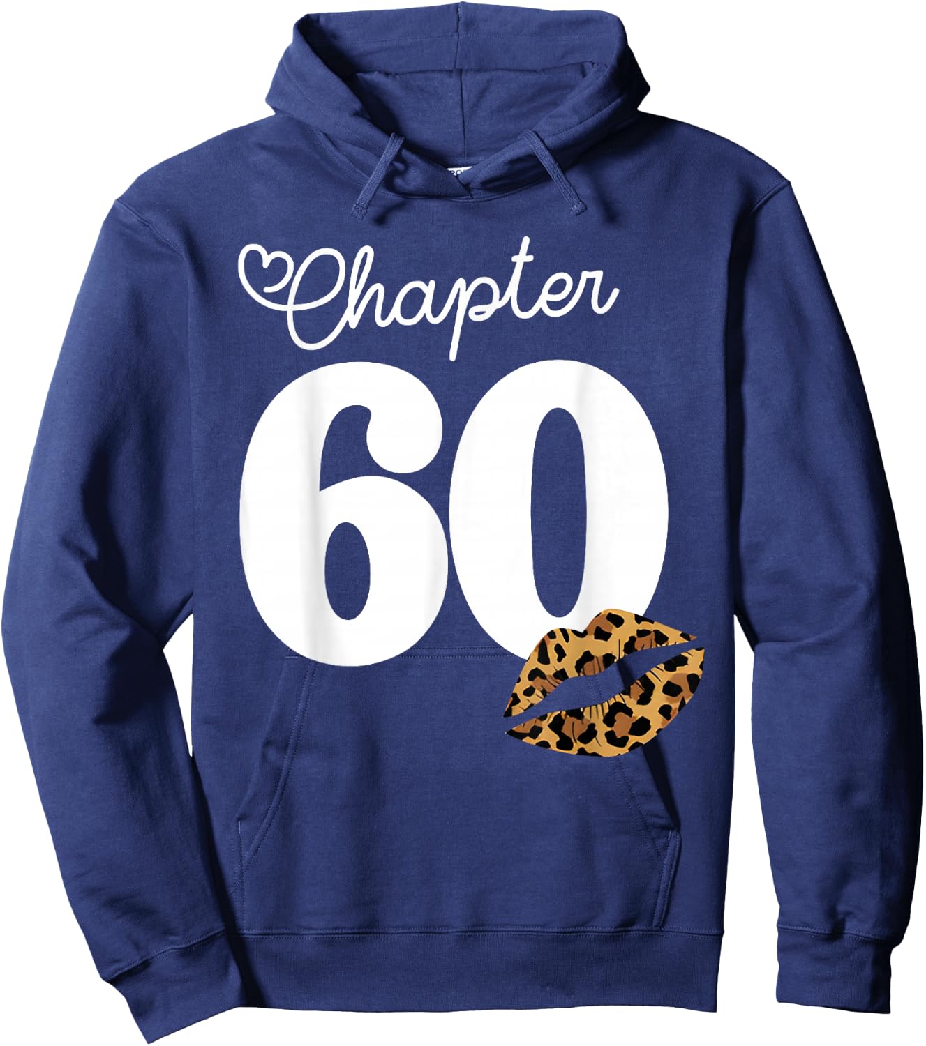 Chapter 60 Leopard Lips 60th Birthday Chapter 60 Years Old Hoodie - Hoodie | Navy