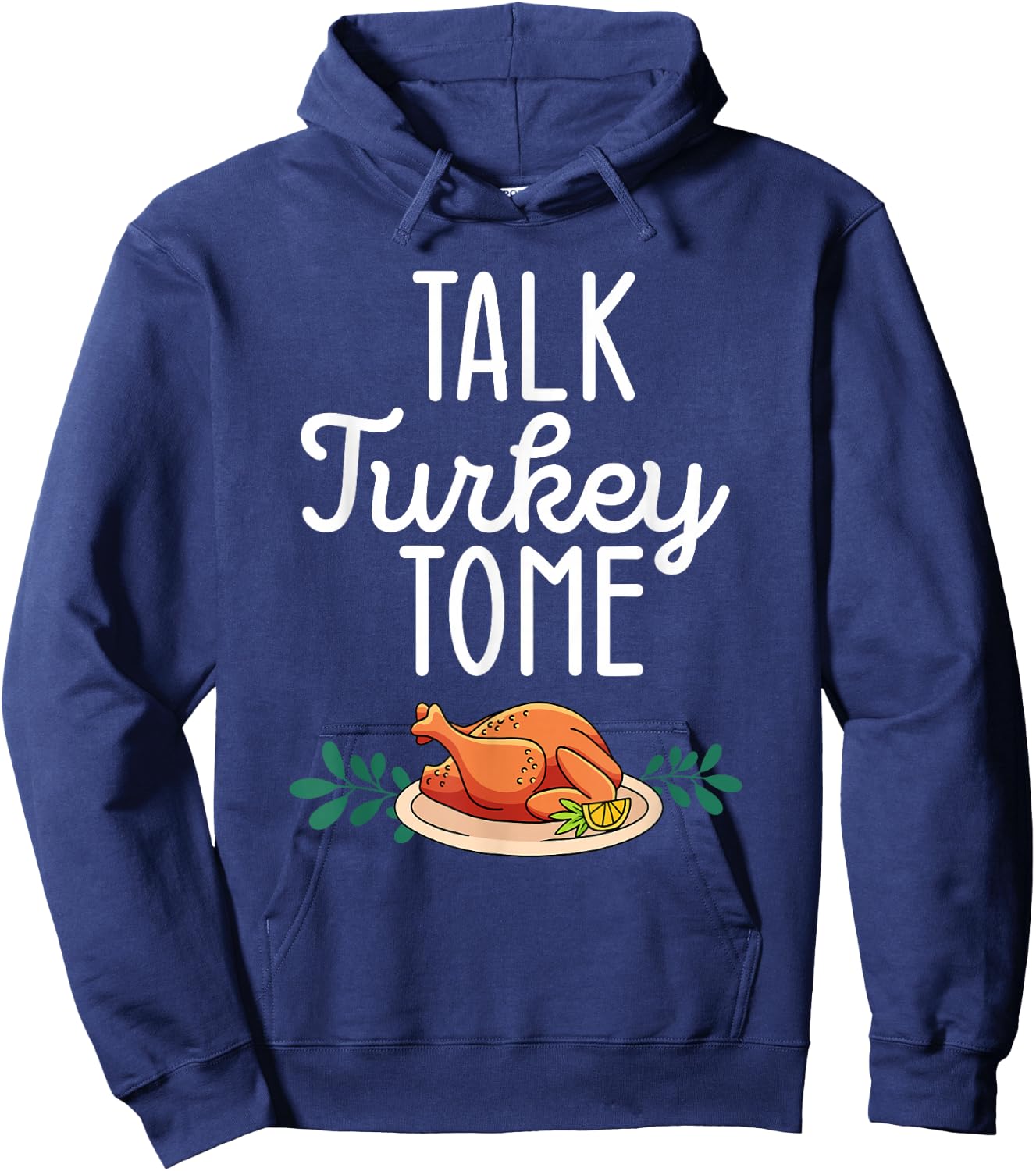 Thanksgiving Dinner Foods Family Matching Talk Turkey To Me Hoodie - Hoodie | Navy