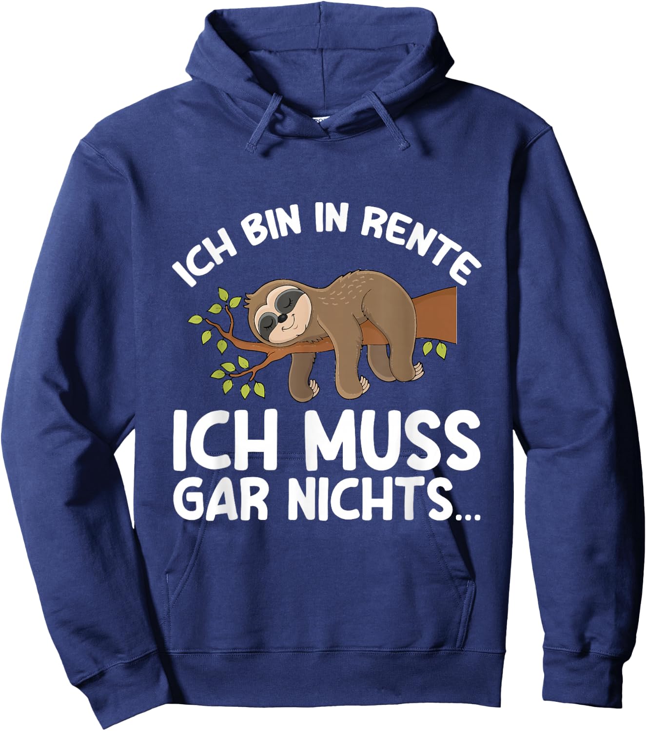 with German Text "Ich Bin In Rente Ich Muss Gar Nichts Rentner Sloth German Language", black Hoodie - Hoodie | Navy