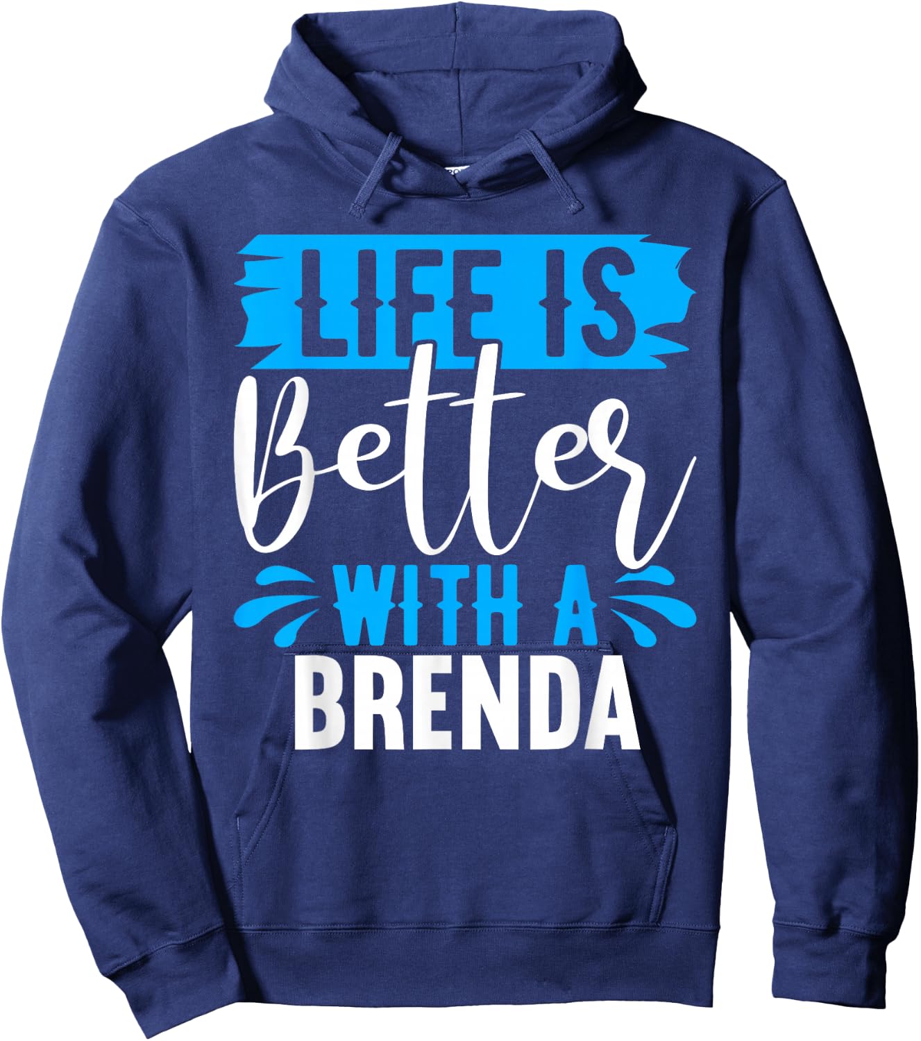 Life Is Better With A BRENDA BRENDA Shirts Brenda Hoodie - Hoodie | Navy