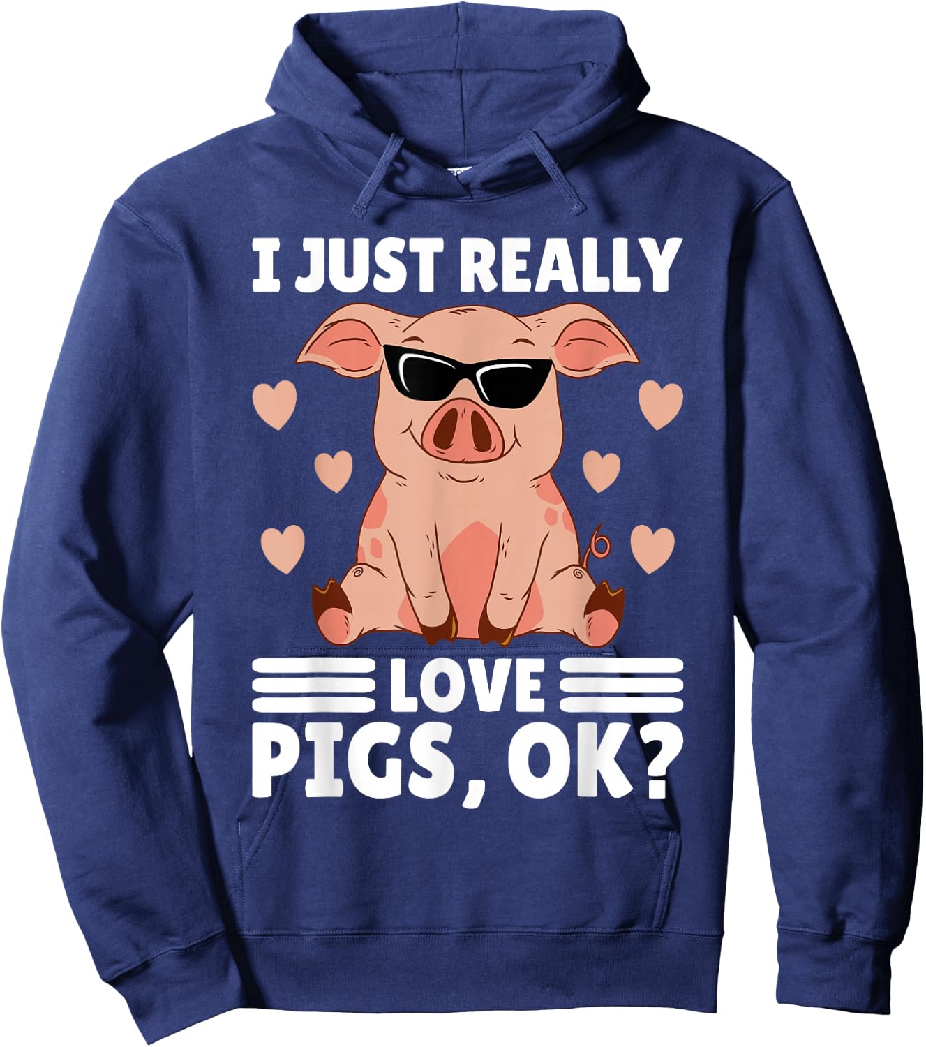 I Just Really Love Pigs Ok Women Pig Lover Stuff Girl Farmer Hoodie - Hoodie | Navy