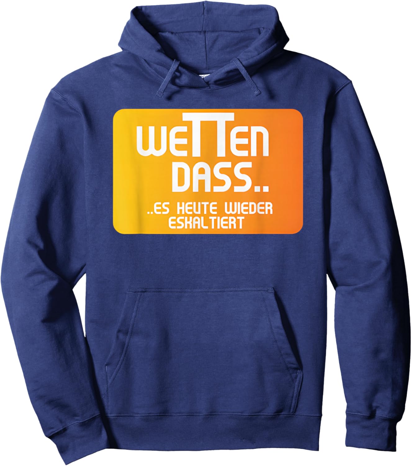 Wetten dass es heute wieder eskal tiert , black Hoodie - Hoodie | Navy
