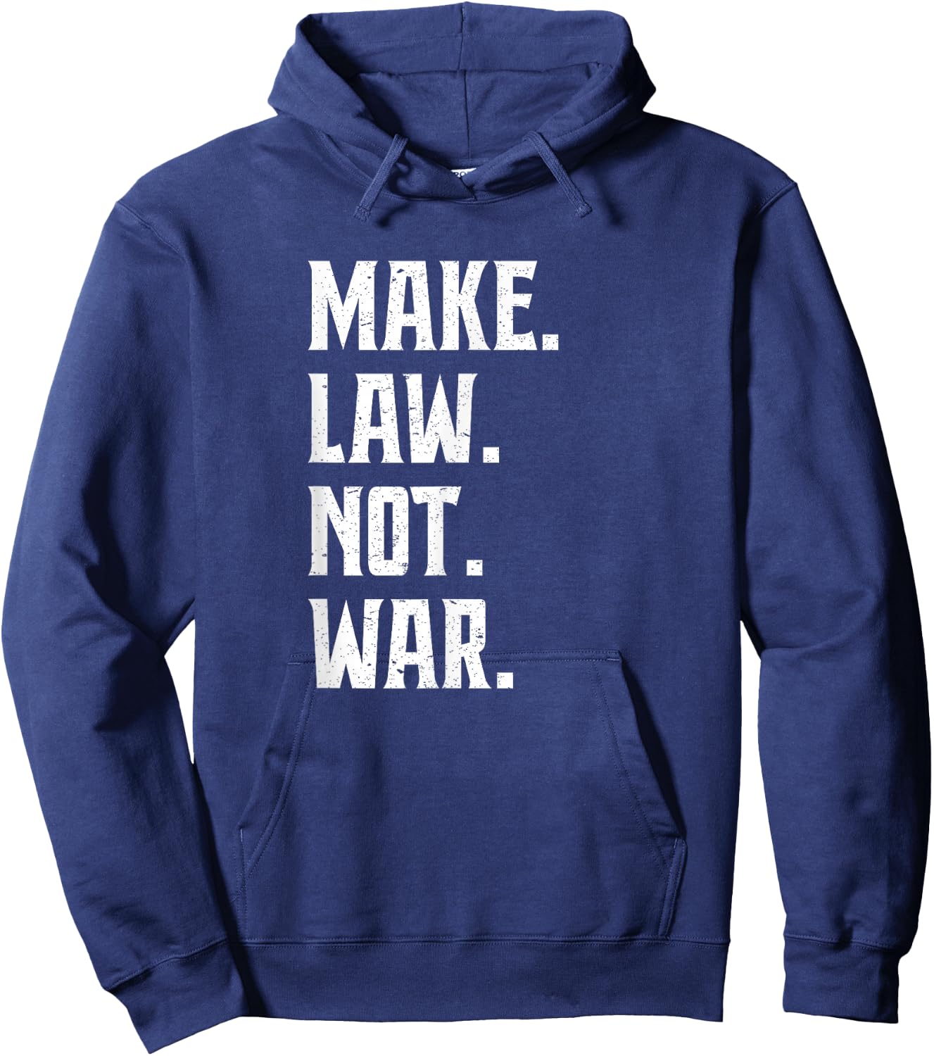 Make Law Not War Lawyer Judge Lawyer Hoodie - Hoodie | Navy