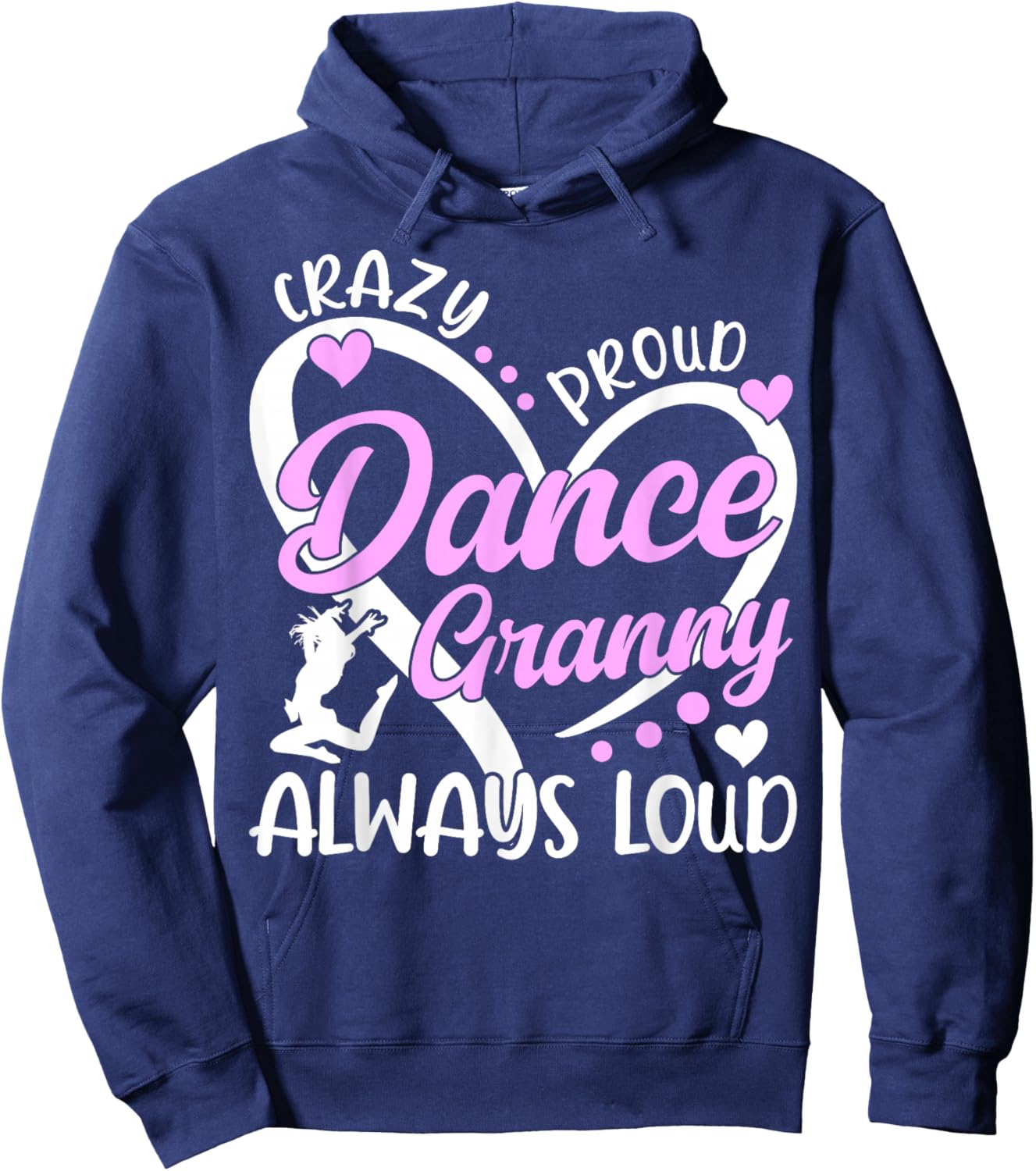 Crazy Proud Dance Granny Dancing Granny Of A Dancer Granny Hoodie - Hoodie | Navy