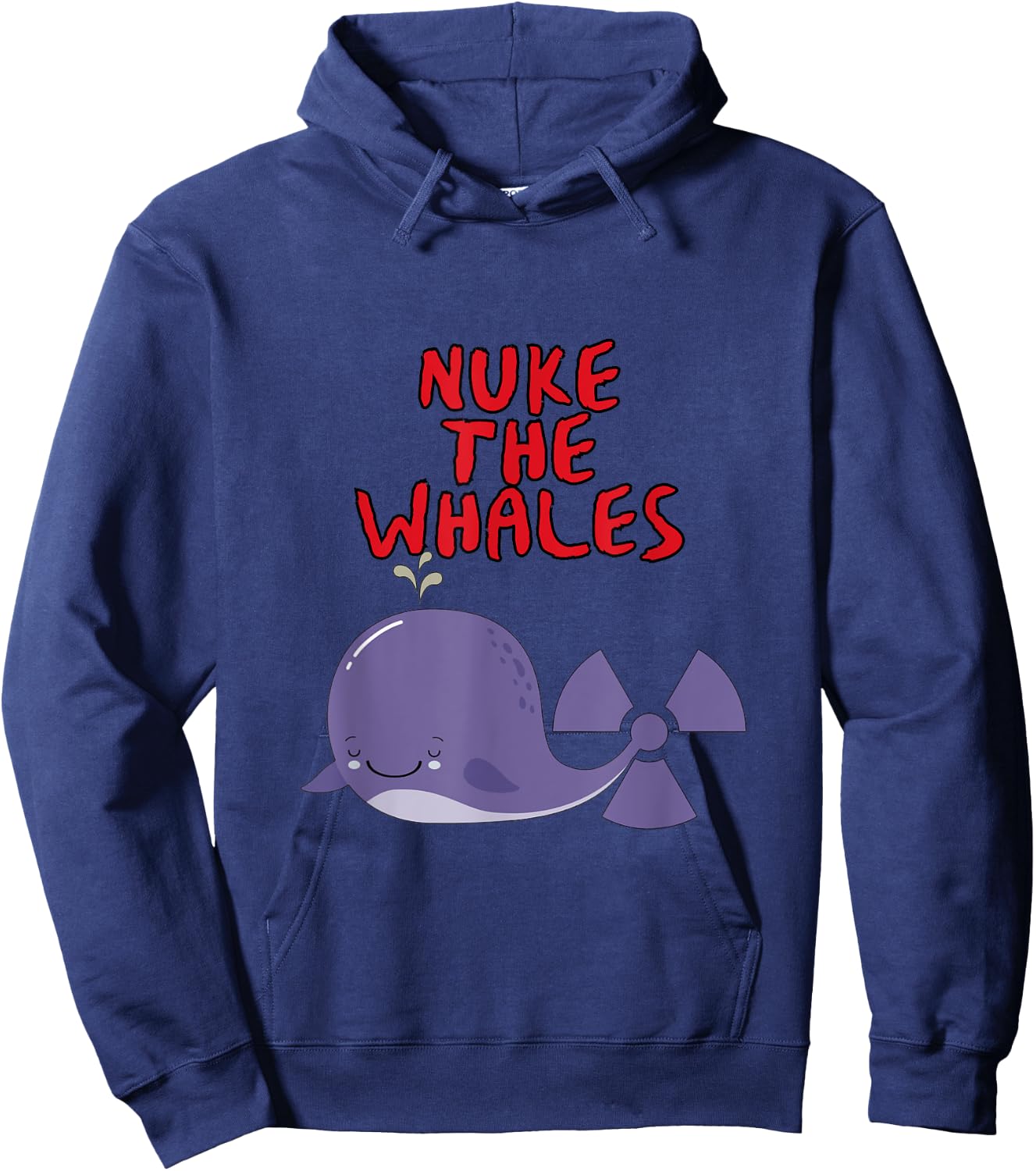Nuke the Whales "You gotta nuke something" - Funny Hoodie - Hoodie | Navy
