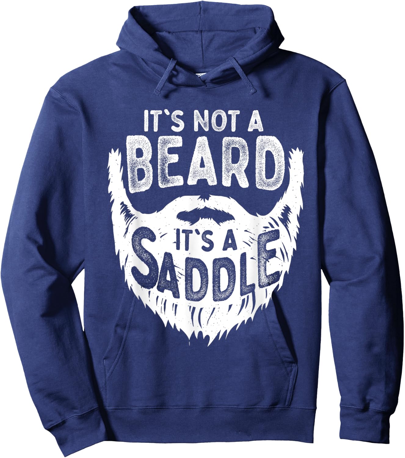 It's Not A Beard It's A Saddle Funny Bearded Moustache Men Hoodie - Hoodie | Navy