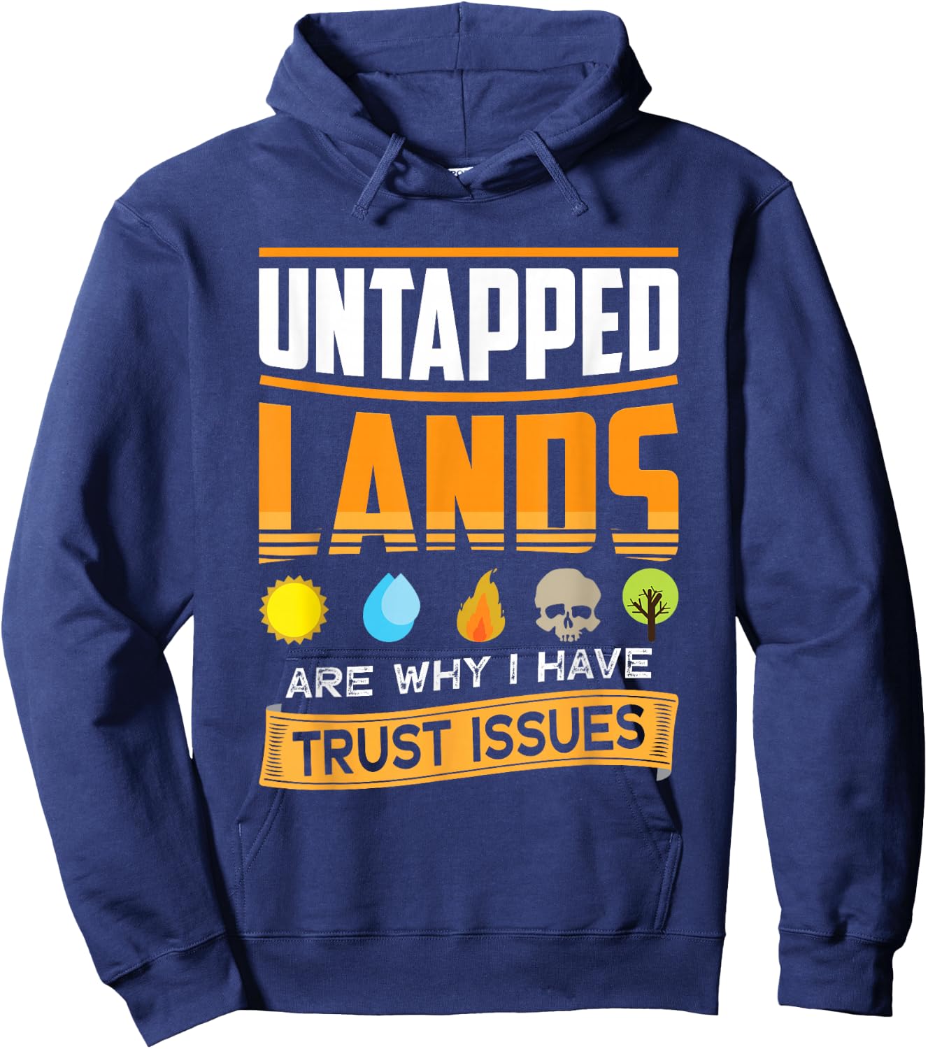 Undeveloped Lands Trust Gives Funny Magic Geek TCG Out , black Hoodie - Hoodie | Navy