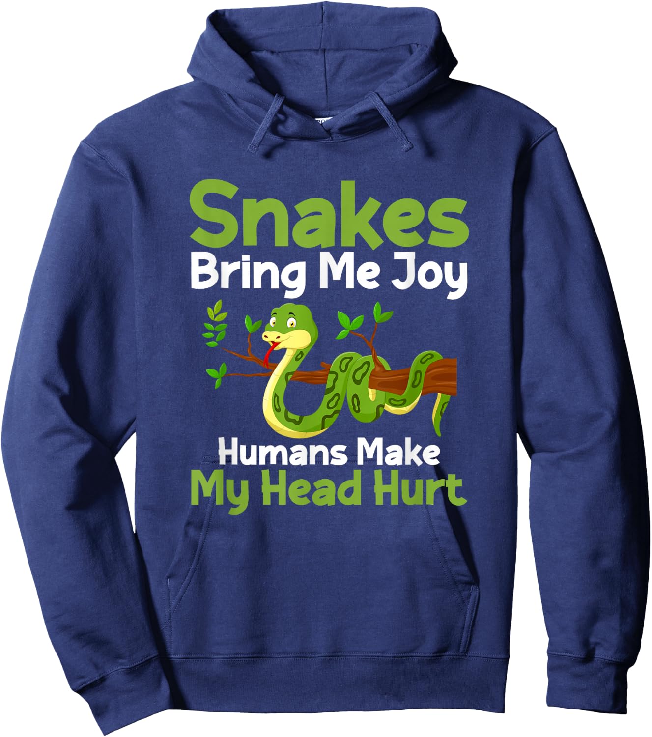 Snakes Bring Me Joy Humans Make My Head Hurt Funny Snake Hoodie - Hoodie | Navy