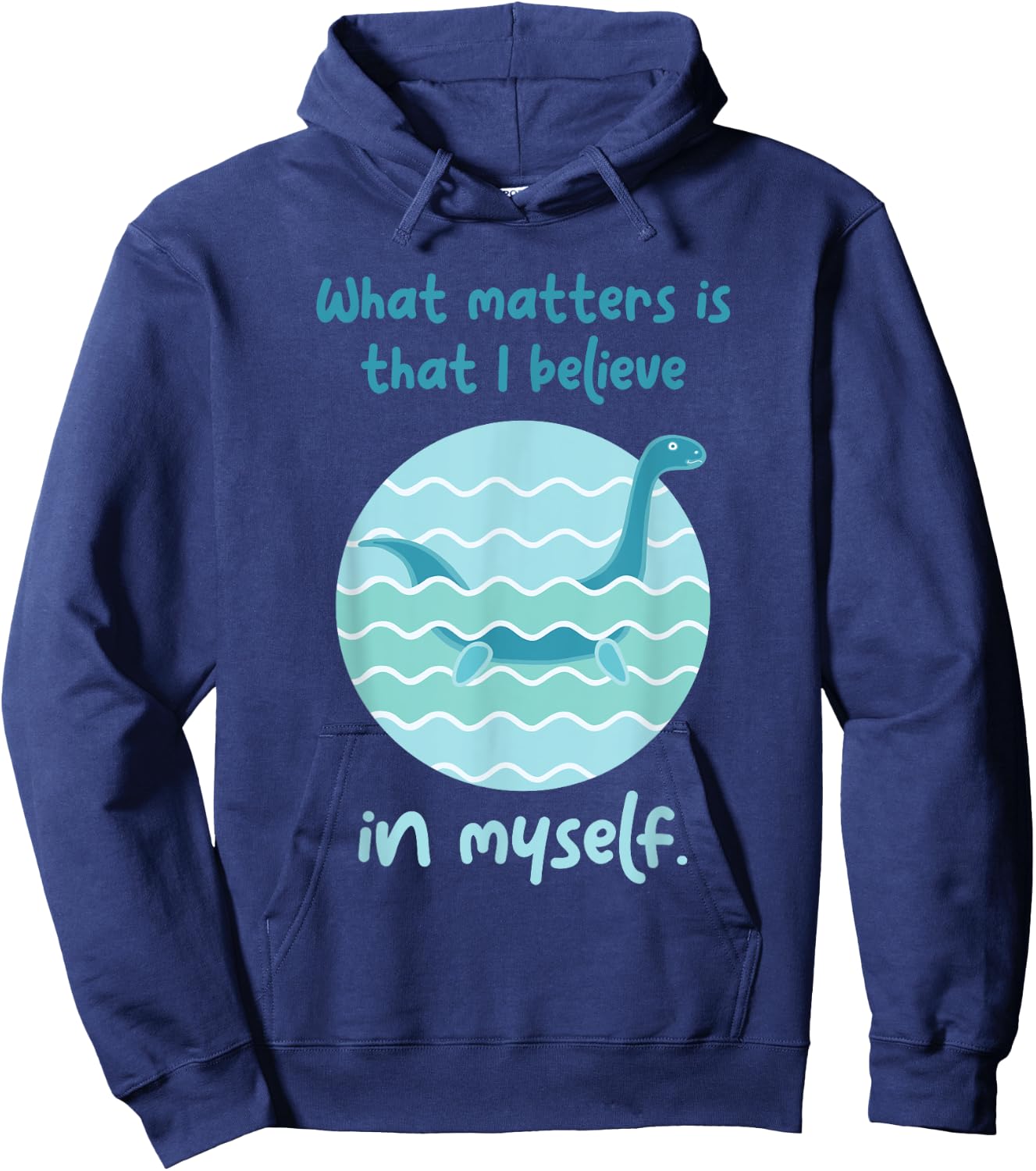 Lochness Monster Believe In Myself I Loch Ness Nessi Hoodie - Hoodie | Navy