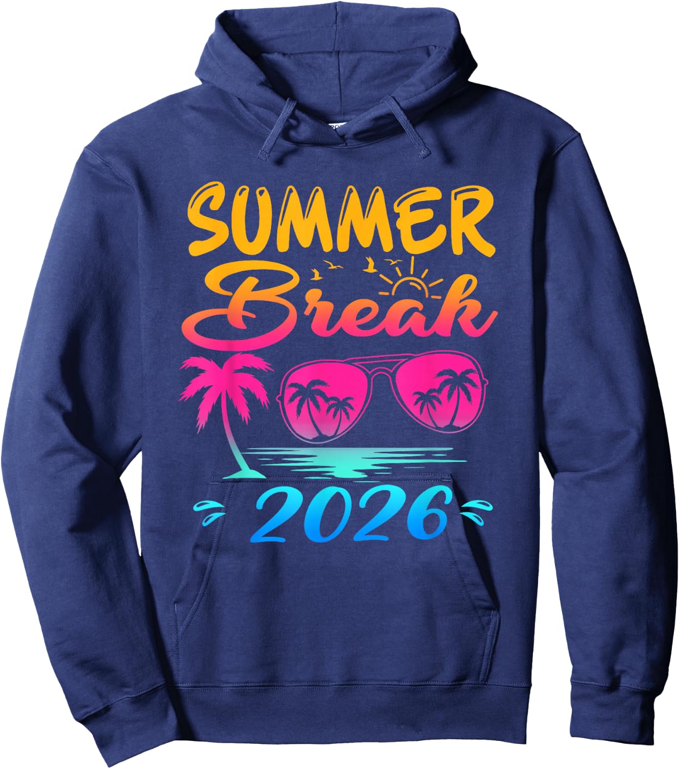 Summer Break 2026 Vacay Beach Family Last Day of School Hoodie - Hoodie | Navy