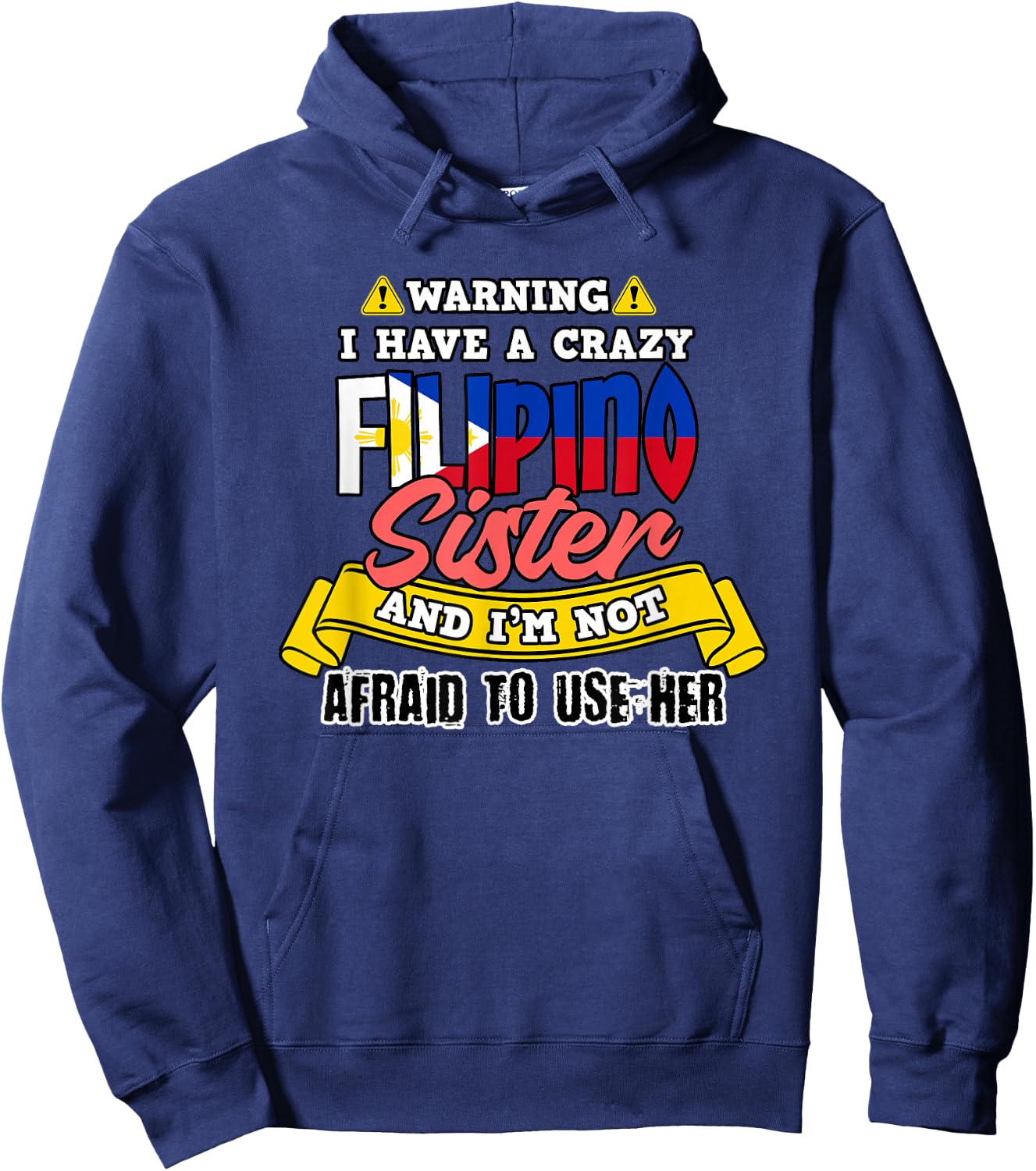 Philippines Not Afraid To Use My Filipino Sister Filipina Hoodie - Hoodie | Navy