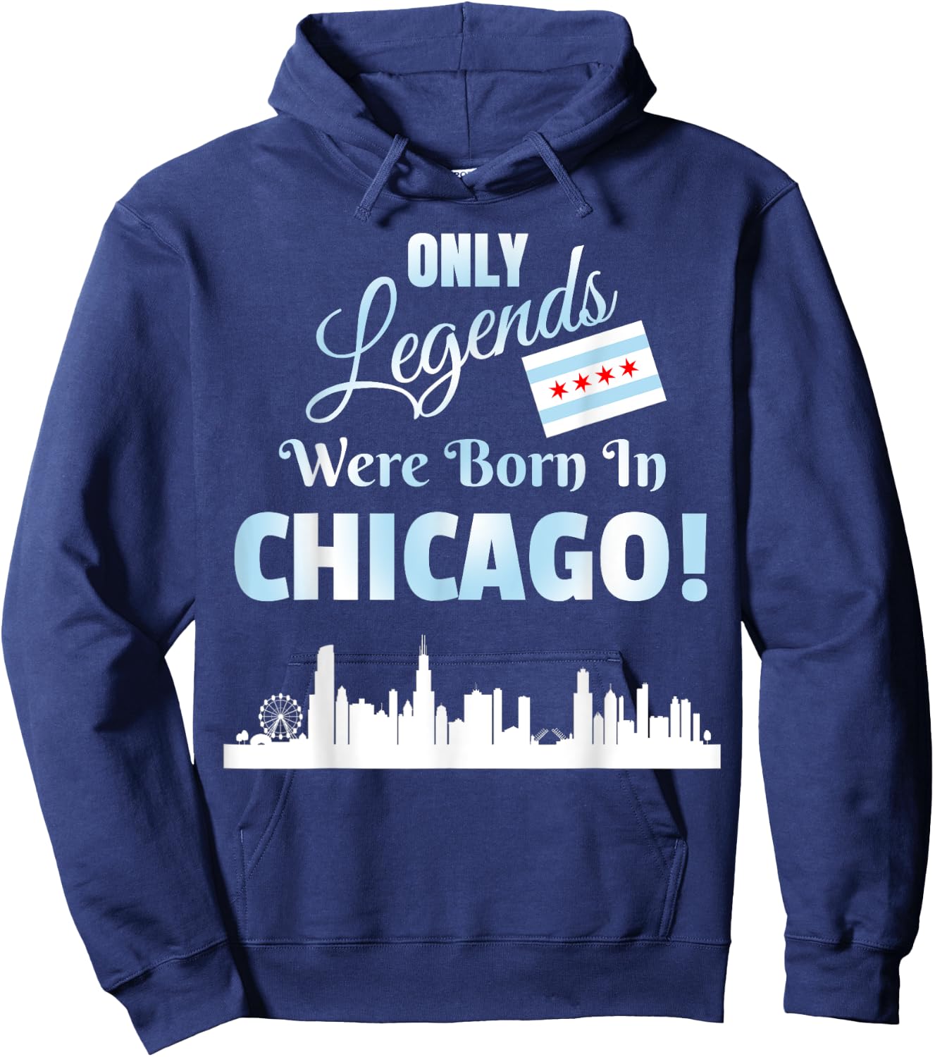 Only Legends Were Born In Chicago Chicago Skyline Flag Art Hoodie - Hoodie | Navy