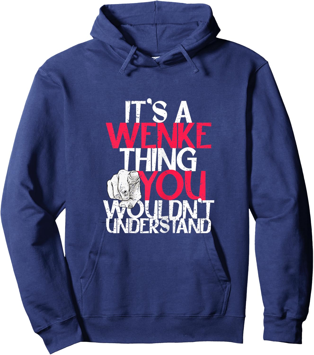 It's A Wenke Thing You Wouldn't Understand Hoodie - Hoodie | Navy