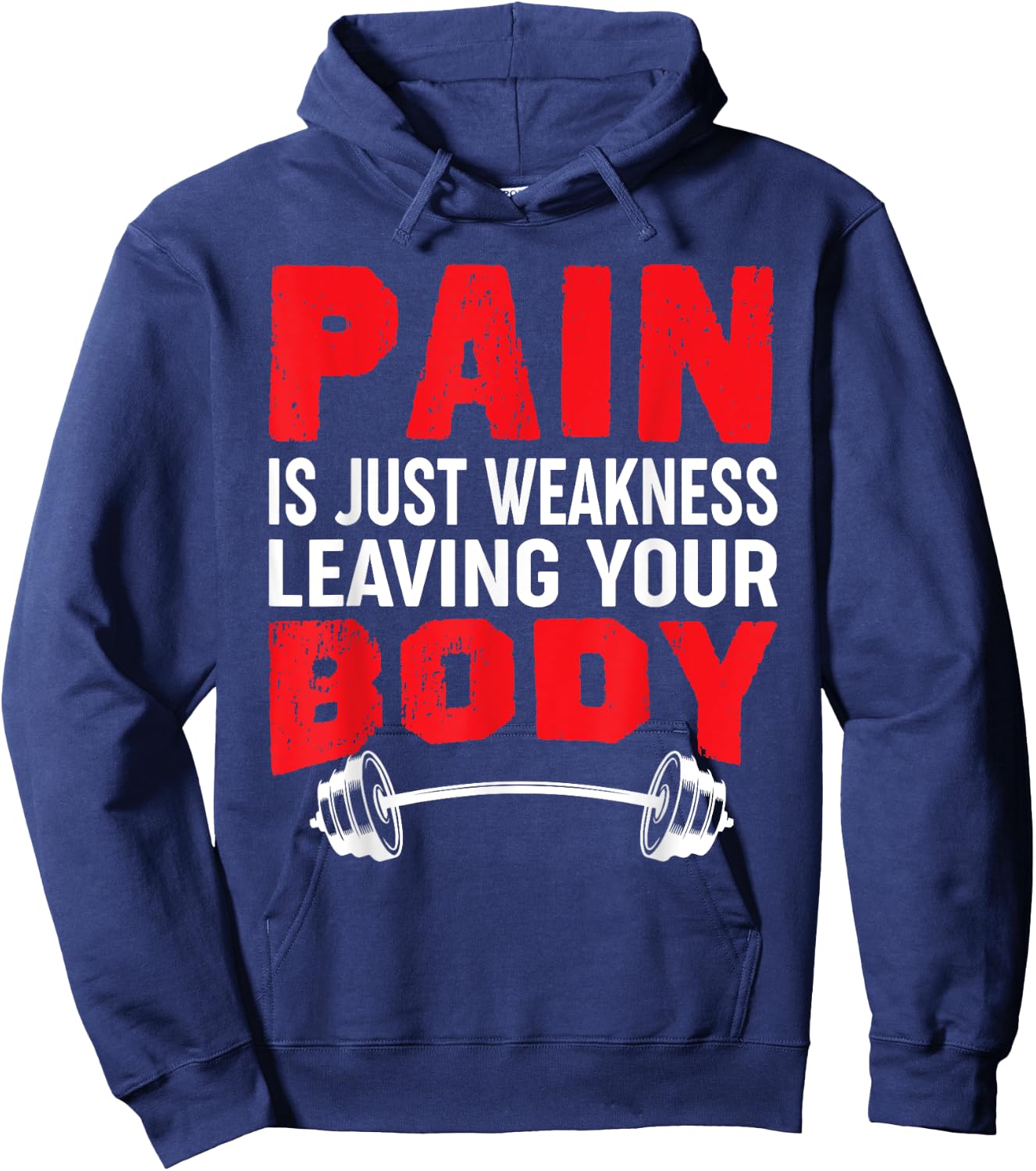 Pain Is Just Weakness Leaving Your Body Hoodie - Hoodie | Navy