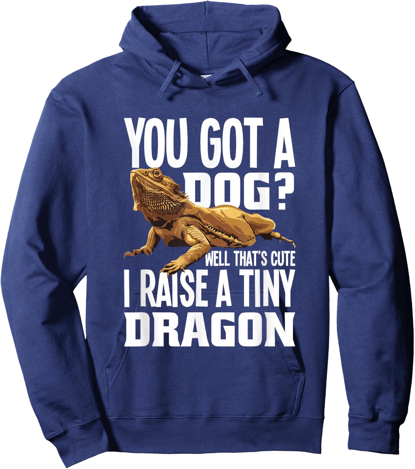 You Got A Dog Well That’s Cute I Raise A Tiny Dragon Hoodie - Hoodie | Navy