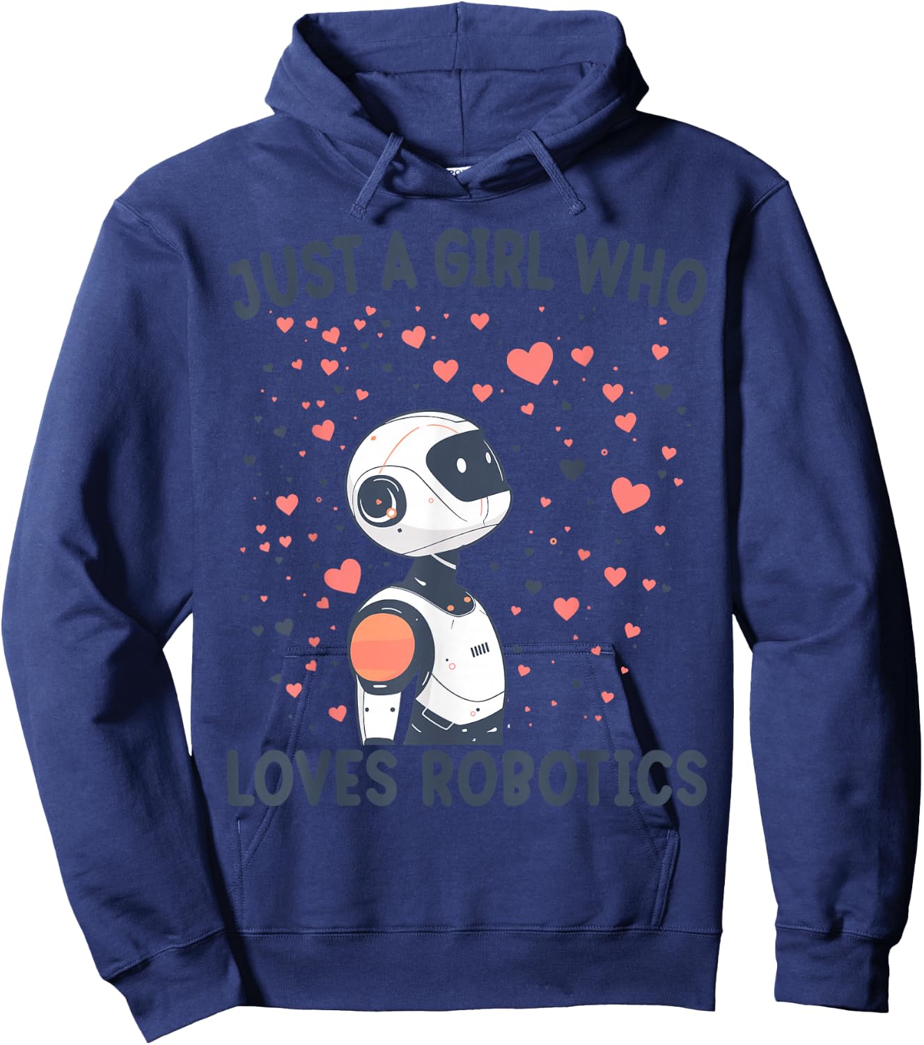 Just A Girl Who Loves Robotics Funny Robotics Lovers Gift Hoodie - Hoodie | Navy