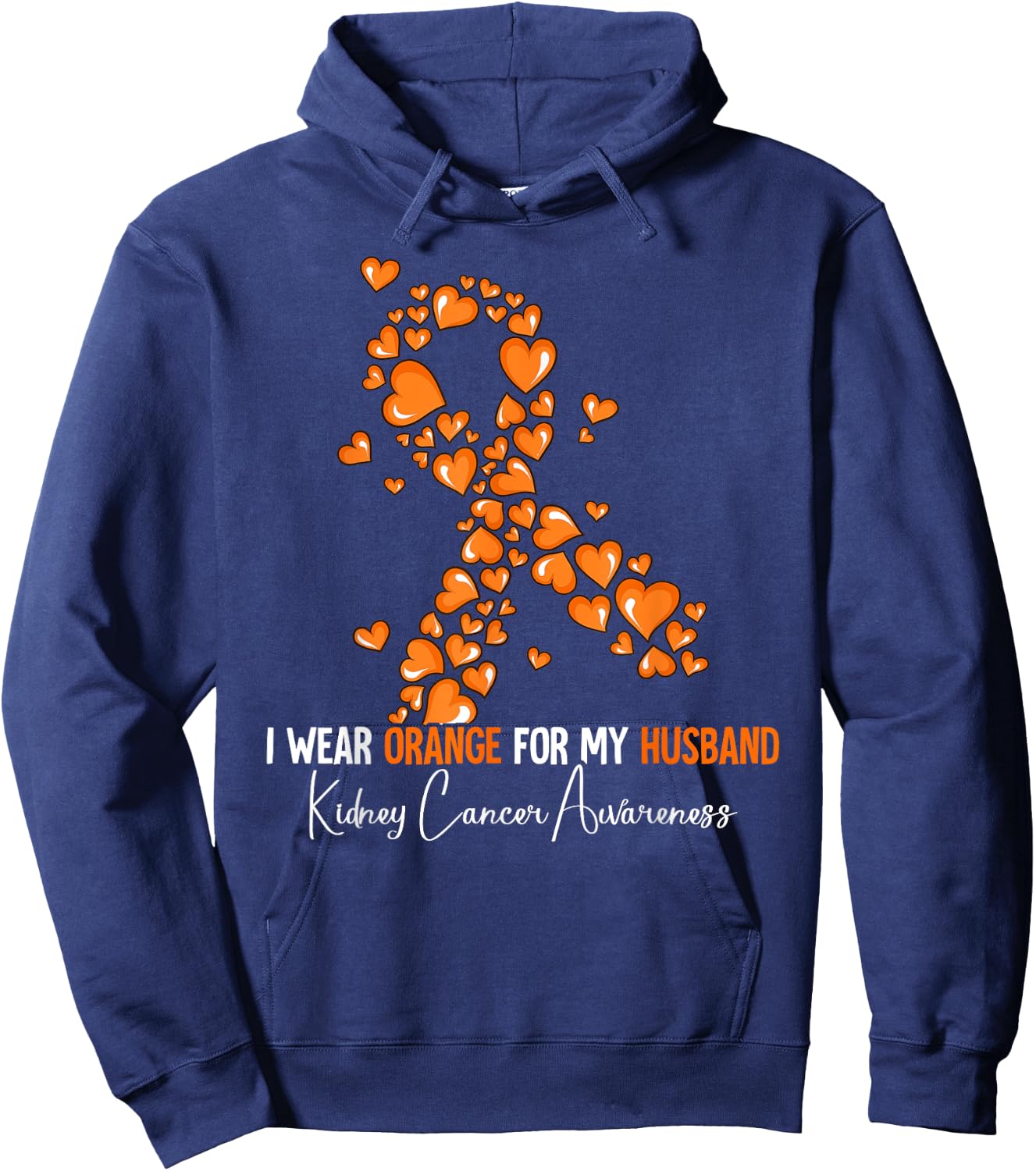 I Wear Orange For My Husband Kidney Cancer Awareness Hoodie - Hoodie | Navy