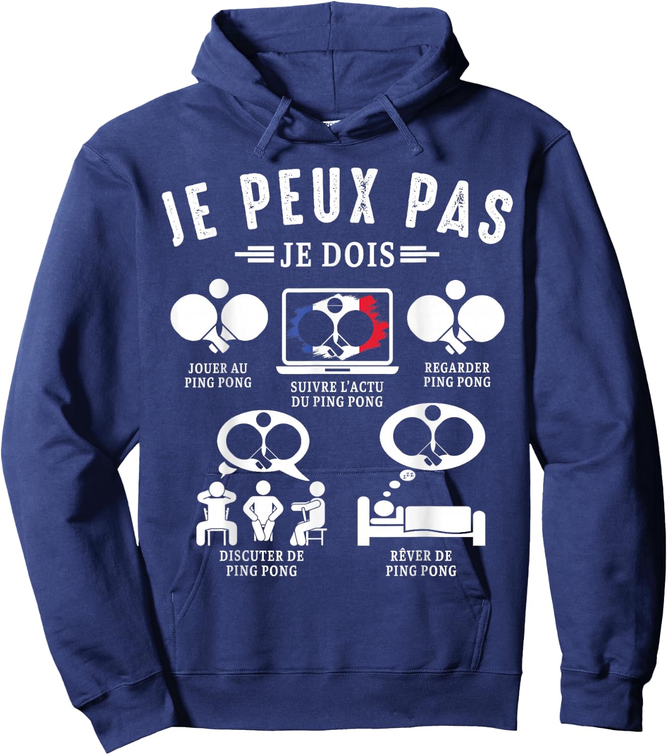 Je Peux pas je dois Ping Pong de tennis de table Pongiste Hoodie - Hoodie | Navy