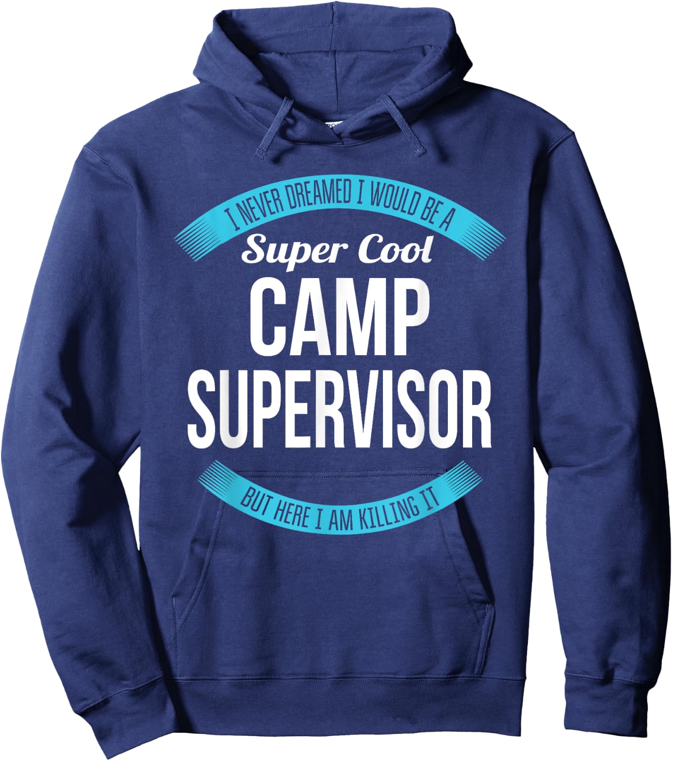 Camp Supervisor Funny Gift Hoodie - Hoodie | Navy