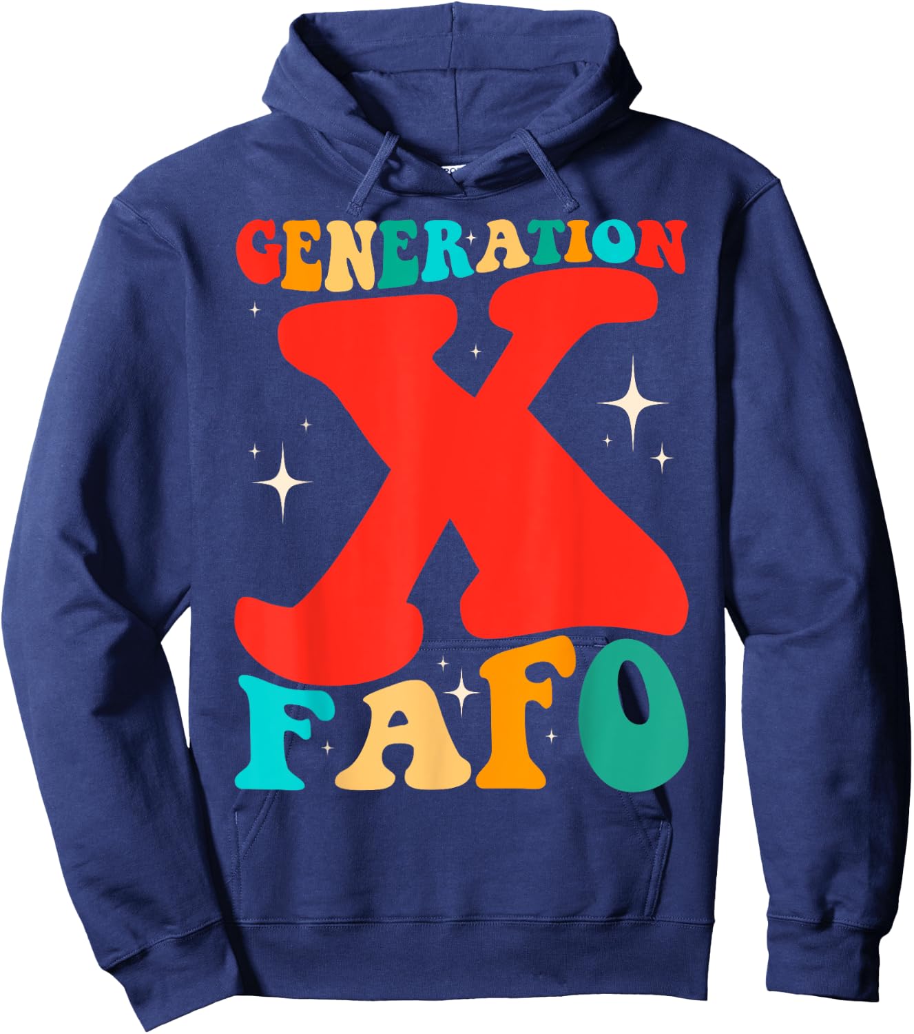 Generation X Funny FAFO 60s 70s Gen-Xers Sarcastic Gen X Hoodie - Hoodie | Navy
