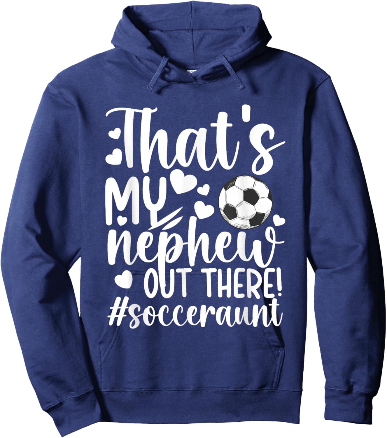 That's My Nephew Soccer Aunt Of A Soccer Player Auntie Hoodie - Hoodie | Navy