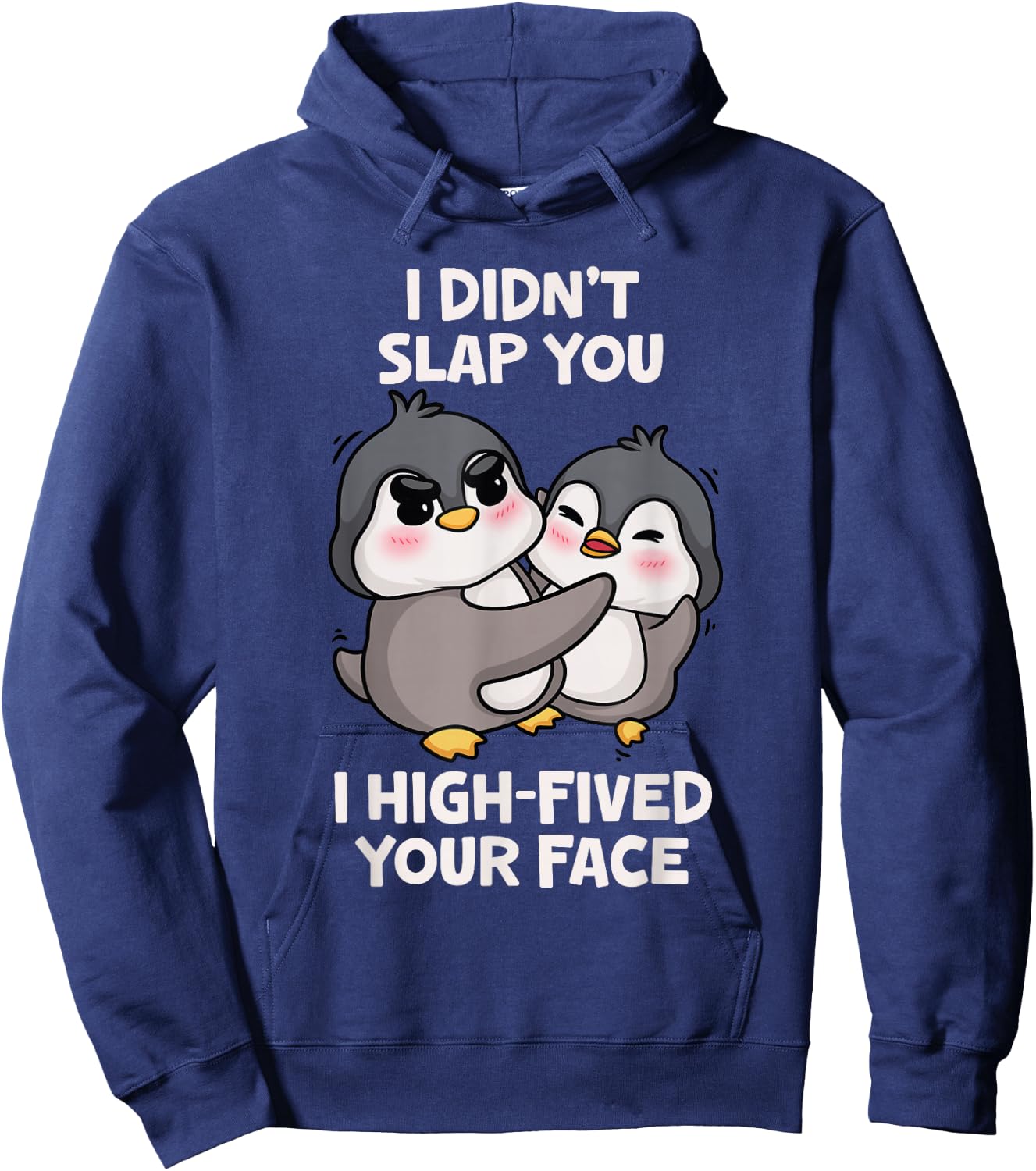Funny Penguins Cute I Didn't Slap You I High Fived Your Face Hoodie - Hoodie | Navy