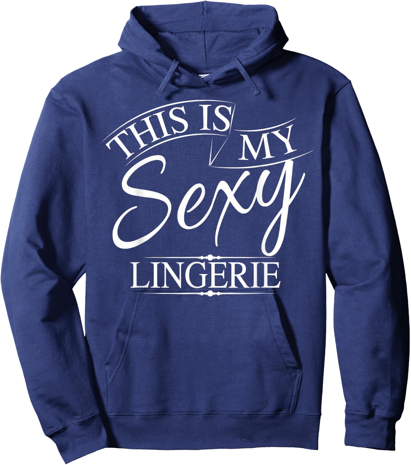 This Is My Sexy Lingerie Shirt | Women's Underwear Gift Hoodie - Hoodie | Navy