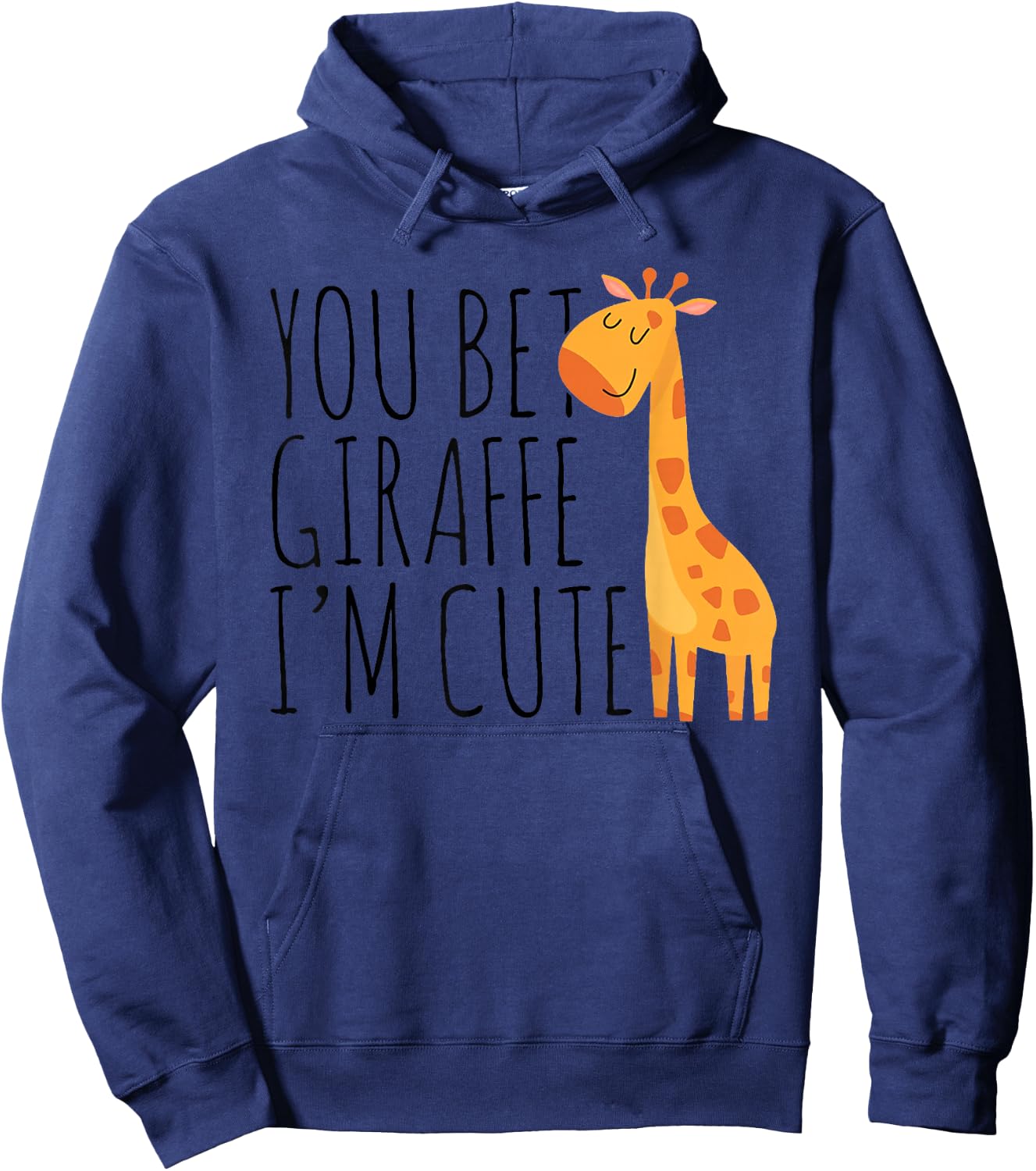 You Bet Giraffe I'm Cute, New Baby, Funny Baby Hoodie - Hoodie | Navy
