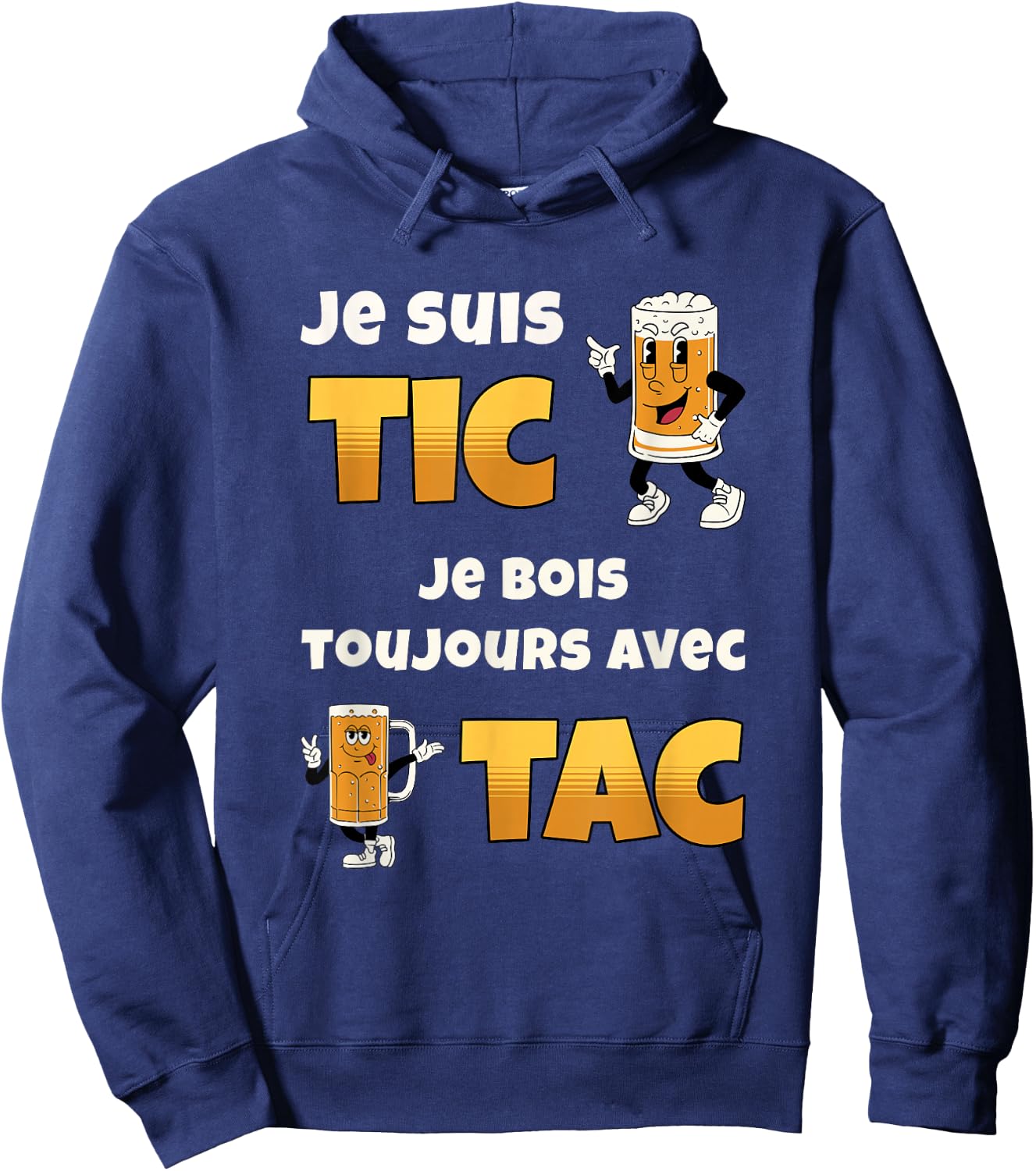 Je suis Tic Je Bois Toujours avec Tac Cadeau Bière Humour Hoodie - Hoodie | Navy