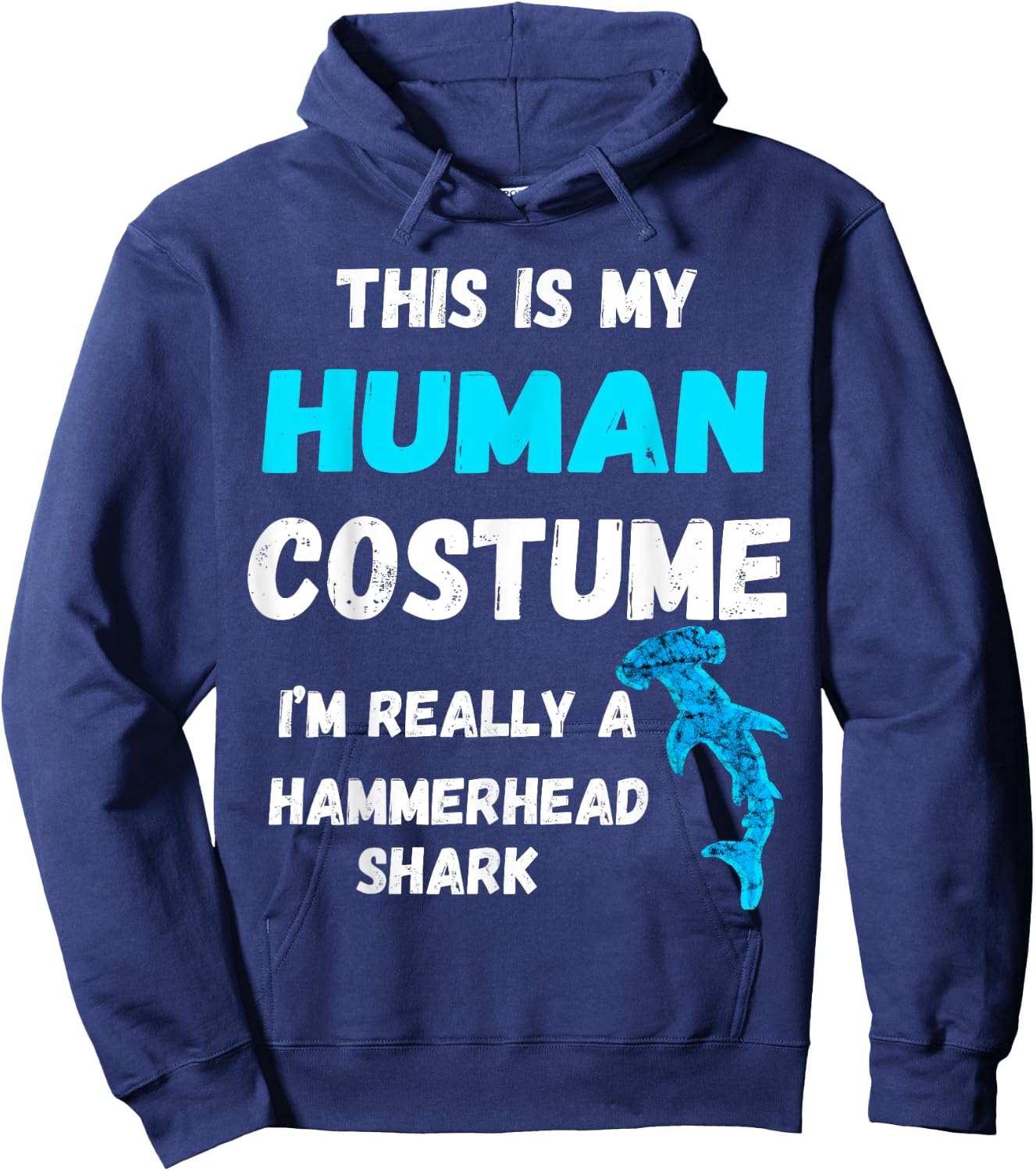 This Is My Human Costume I'm Really A Hammerhead Shark Hoodie - Hoodie | Navy