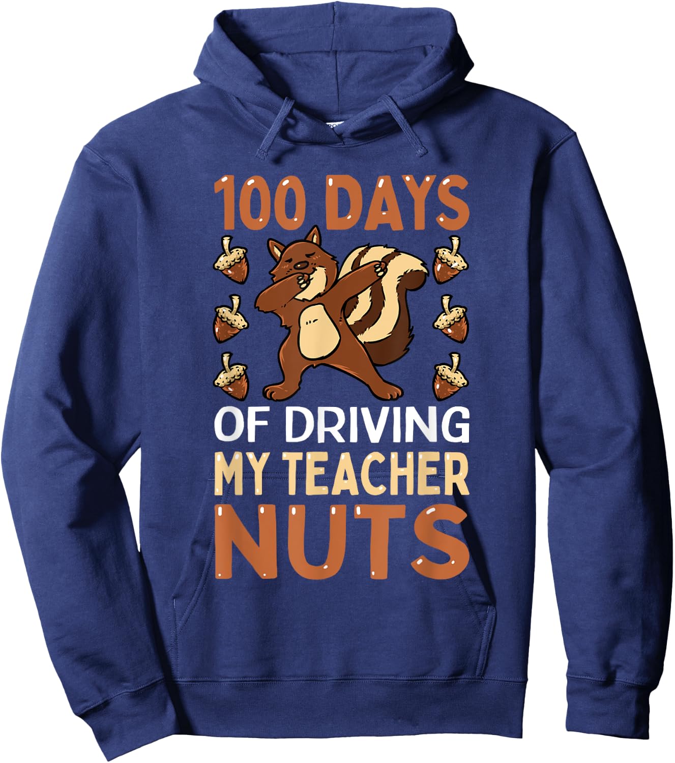 100 Days of Driving My Teacher Nuts Dabbing Squirrel School Hoodie - Hoodie | Navy