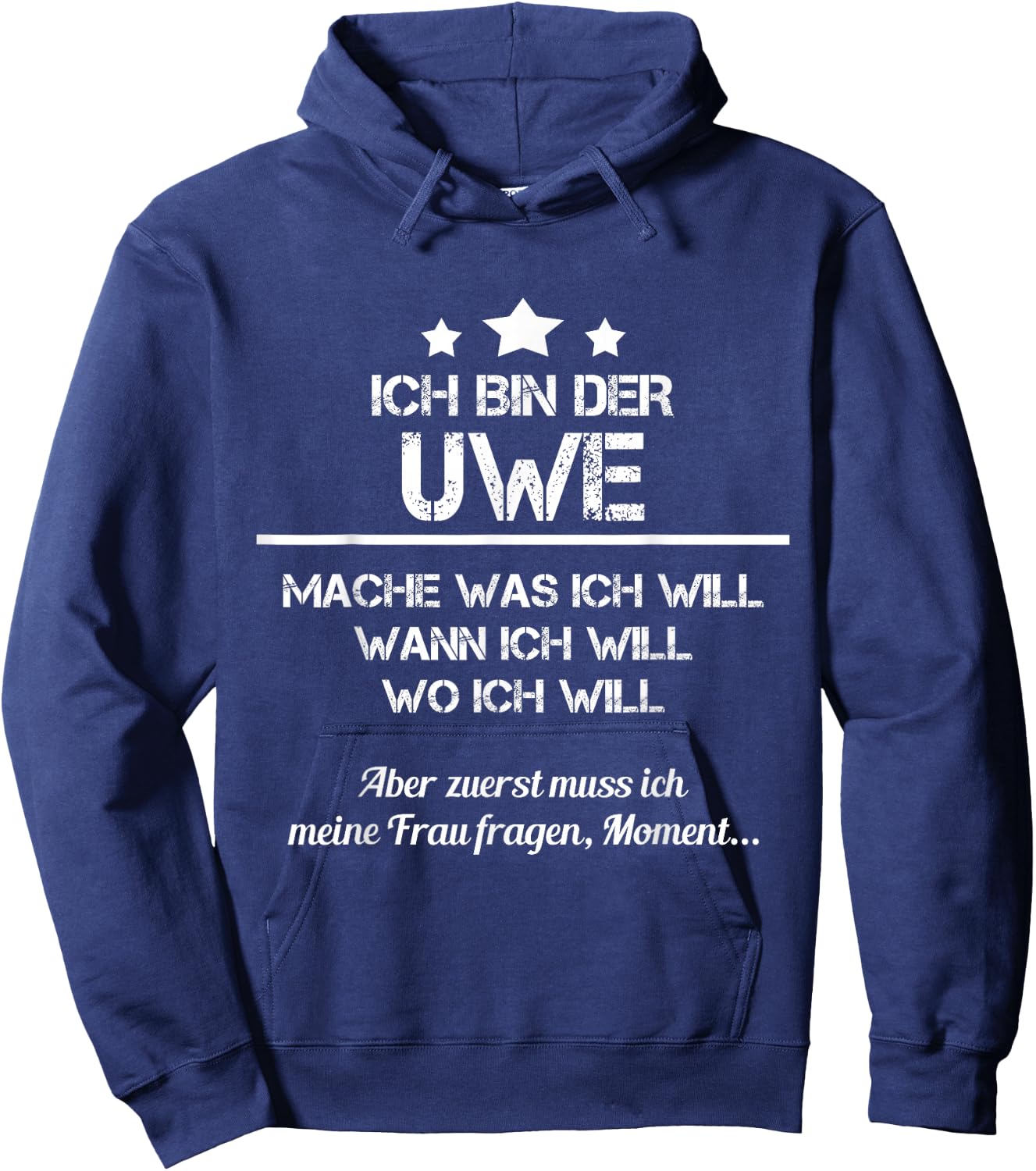 Ich Bin Der Uwe Mache Was ich Will Wann Ich Will Hoodie - Hoodie | Navy