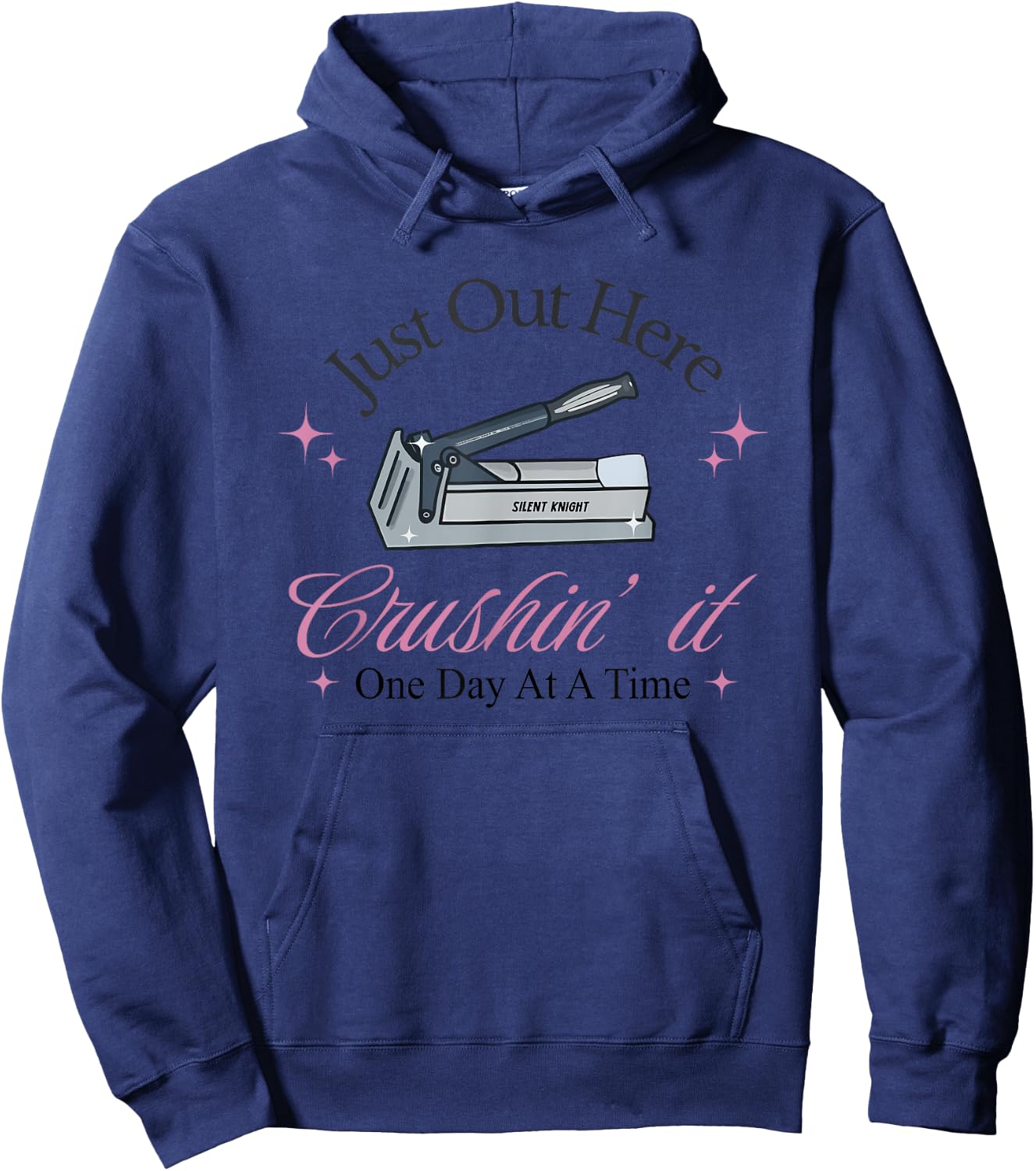 Just Out Here Crushin' it One Day At A Time Hoodie - Hoodie | Navy