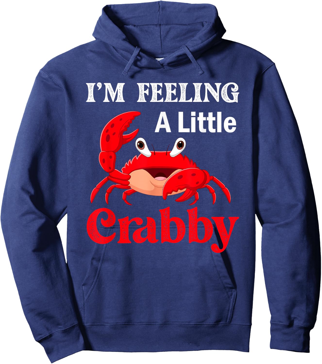 I'm Feeling A Little Crabby Crabs Lobster Hoodie - Hoodie | Navy