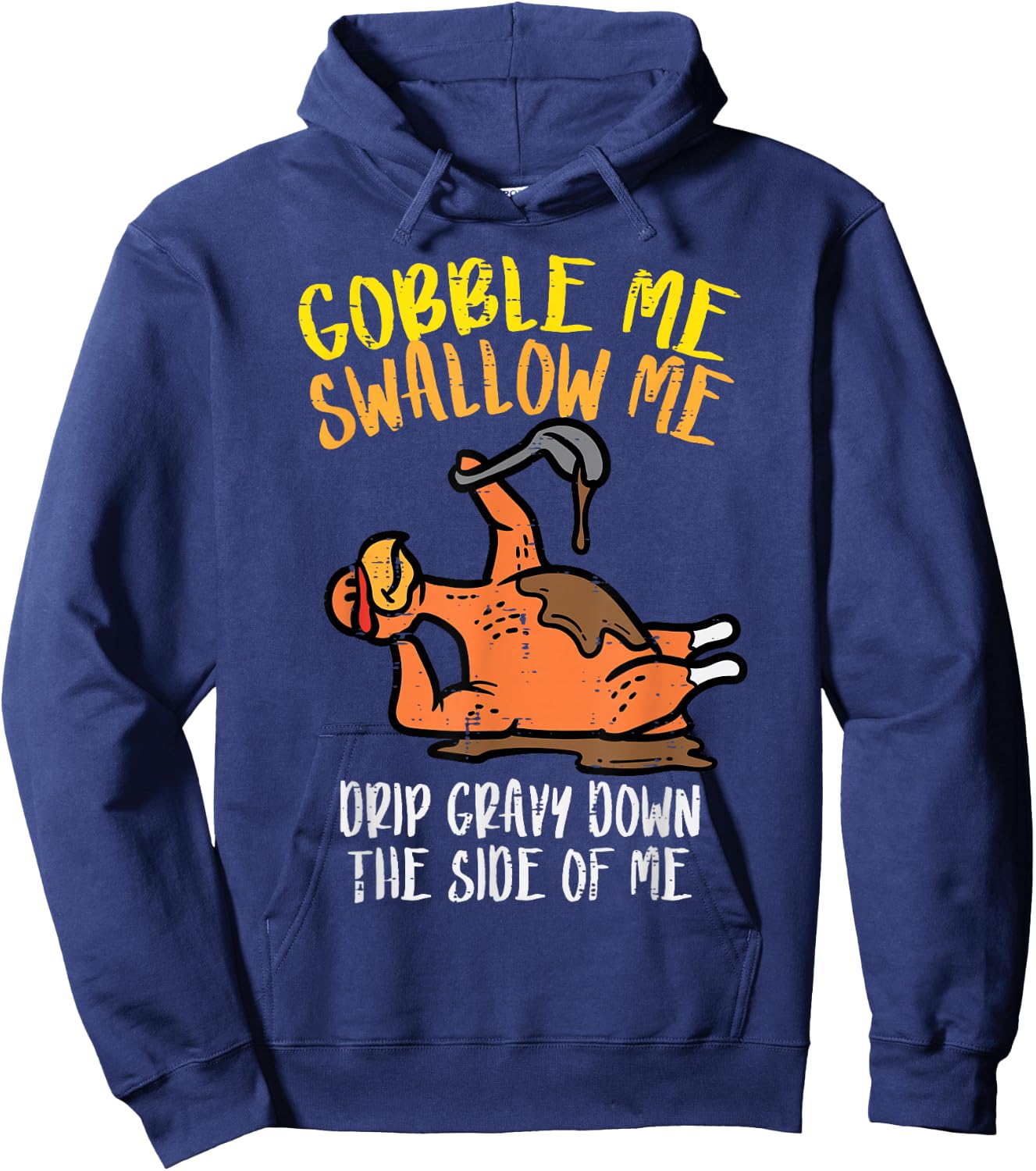 Turkey Day Gobble Swallow Me Fun Thanksgiving Men Women Kids Hoodie - Hoodie | Navy