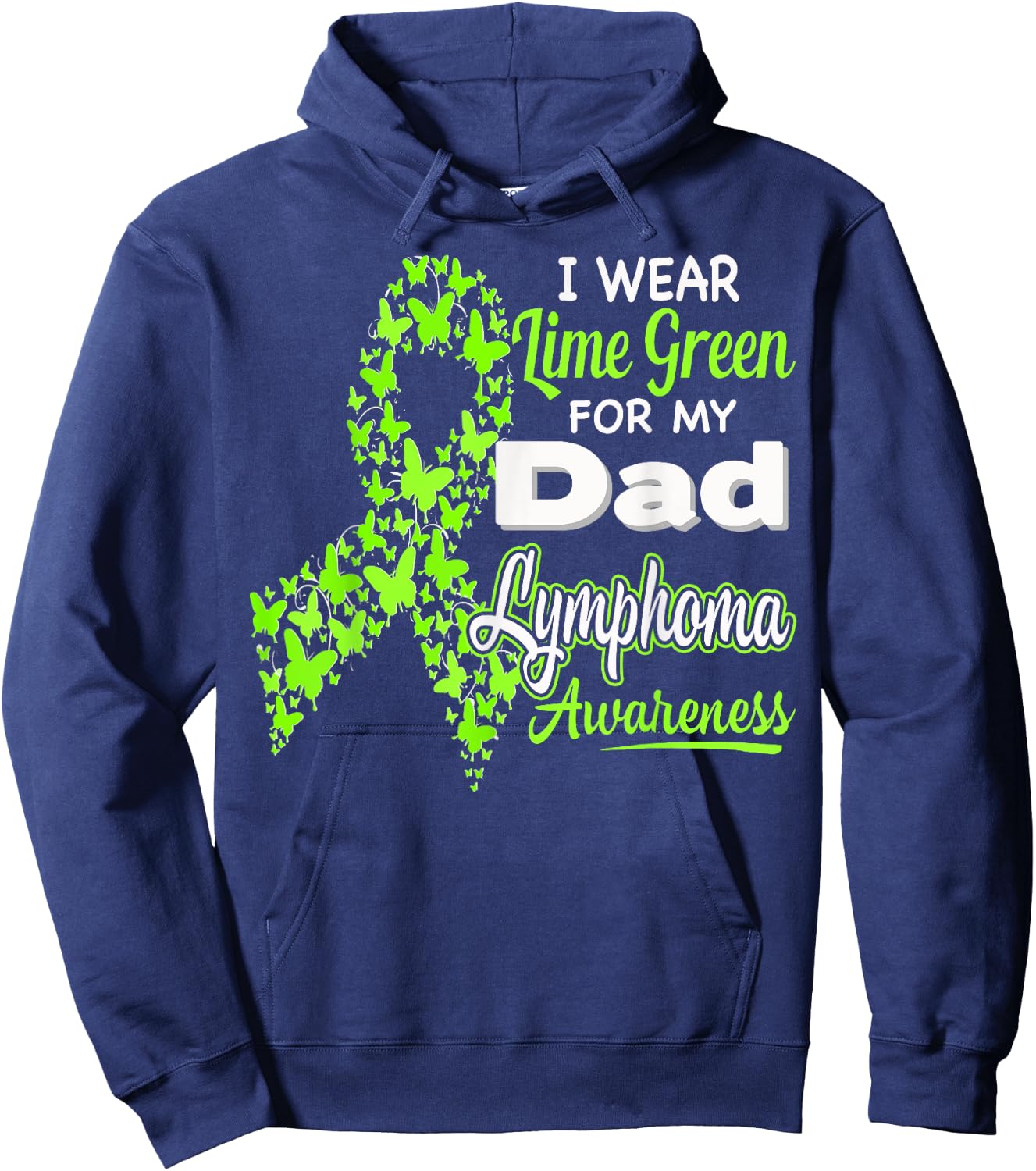 I wear Lime Green for my Dad - Lymphoma Awareness shirt Hoodie - Hoodie | Navy