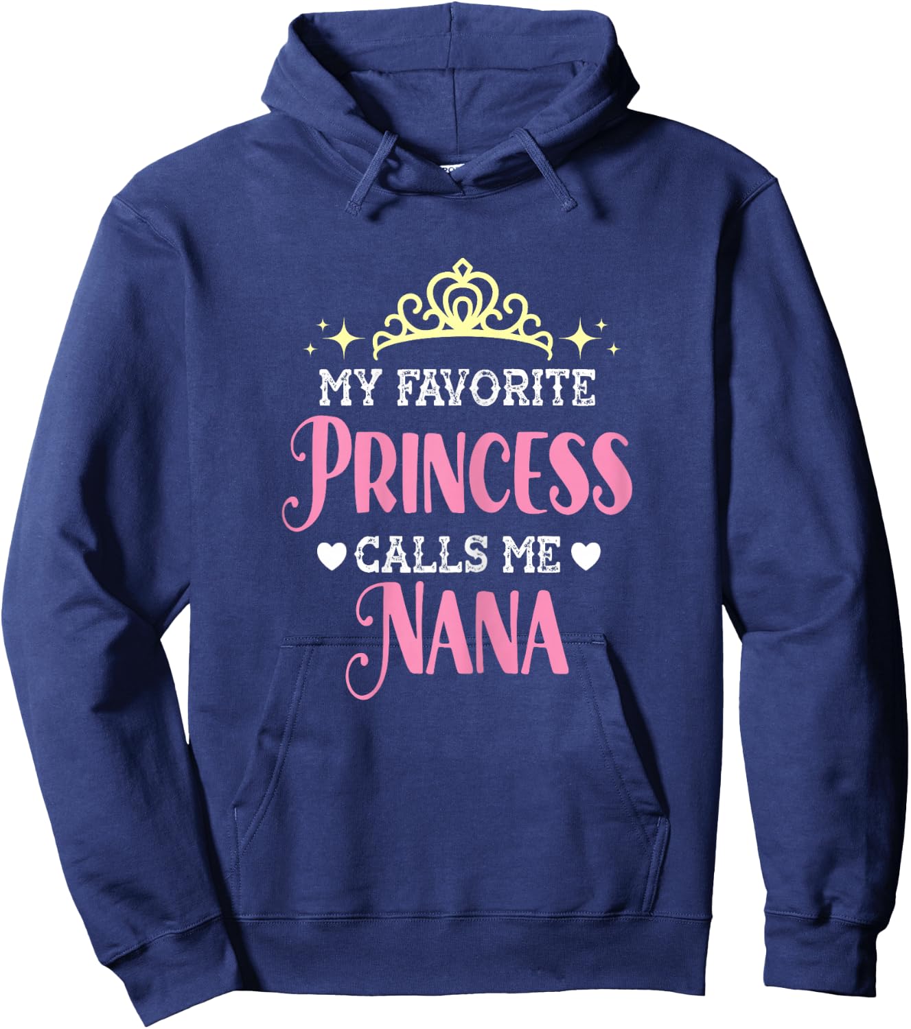 My Favorite Princess Calls Me Nana Funny Grandma Graphic Hoodie - Hoodie | Navy