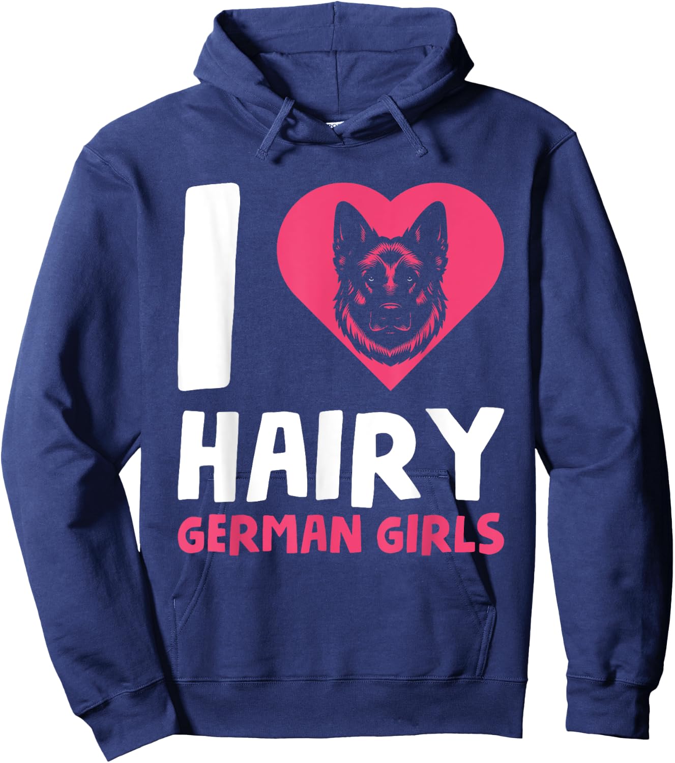 I Love Hairy German Girls Hoodie - Hoodie | Navy