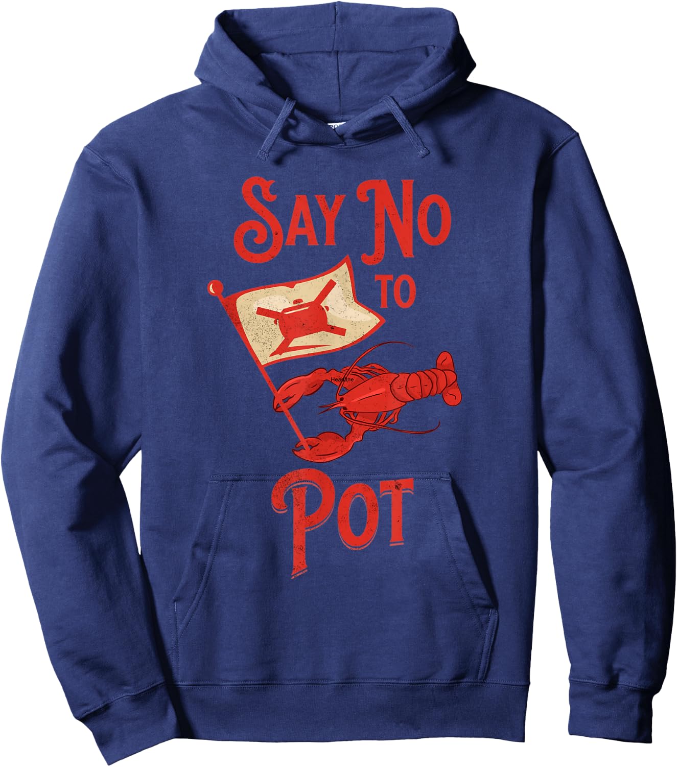 Funny Crawfish Pun Say No To Pot Lobster Crawfish Festival Hoodie - Hoodie | Navy