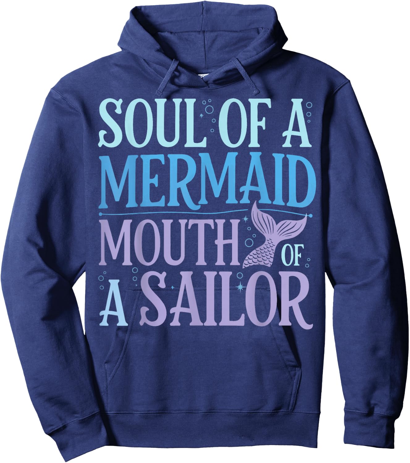 Soul Of A Mermaid Mouth Of A Sailor Hoodie - Hoodie | Navy
